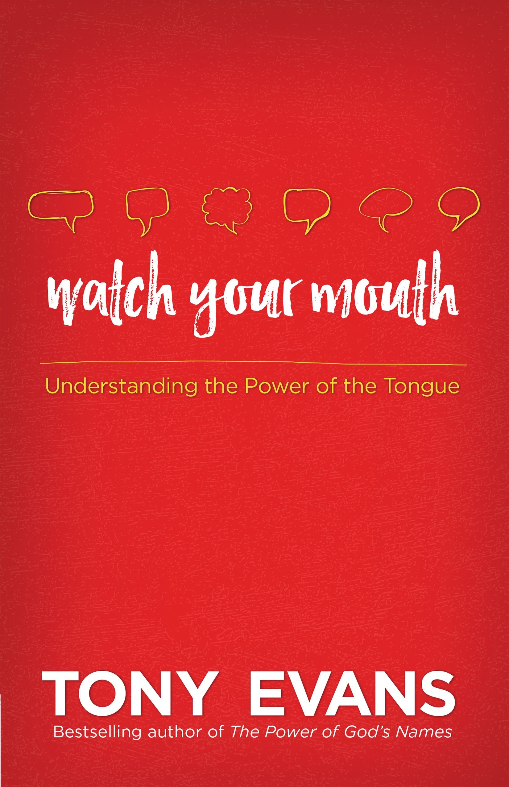 Watch Your Mouth: Understanding the Power of the Tongue 9780736960601