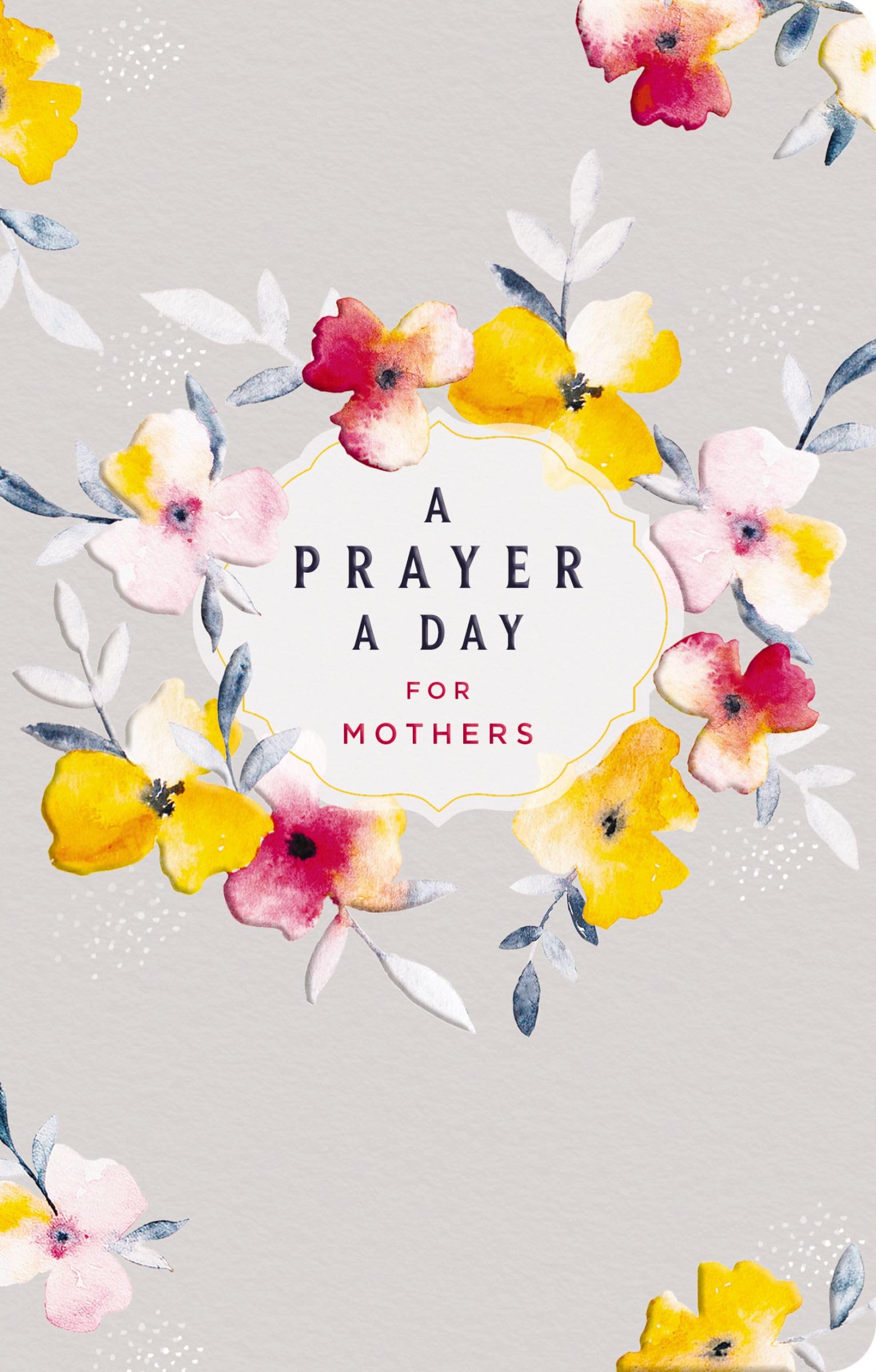 A Prayer A Day for Mothers 9781644546604