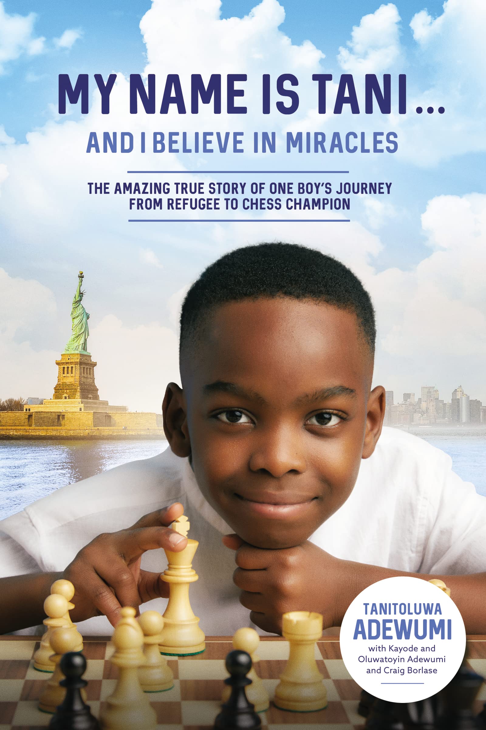 My Name Is Tani . . . and I Believe in Miracles: The Amazing True Story of One Boy’s Journey from Refugee to Chess Champion 9780785232735