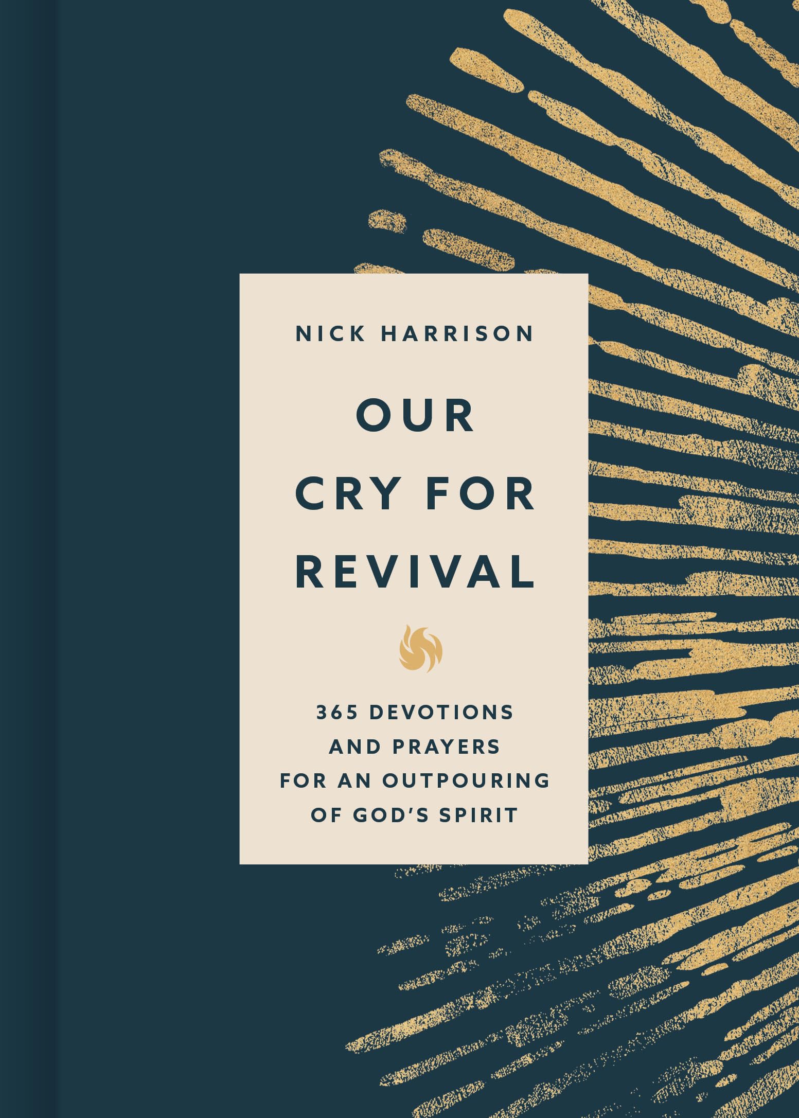 Our Cry for Revival: 365 Devotions and Prayers for an Outpouring of God's Spirit 9781430095866
