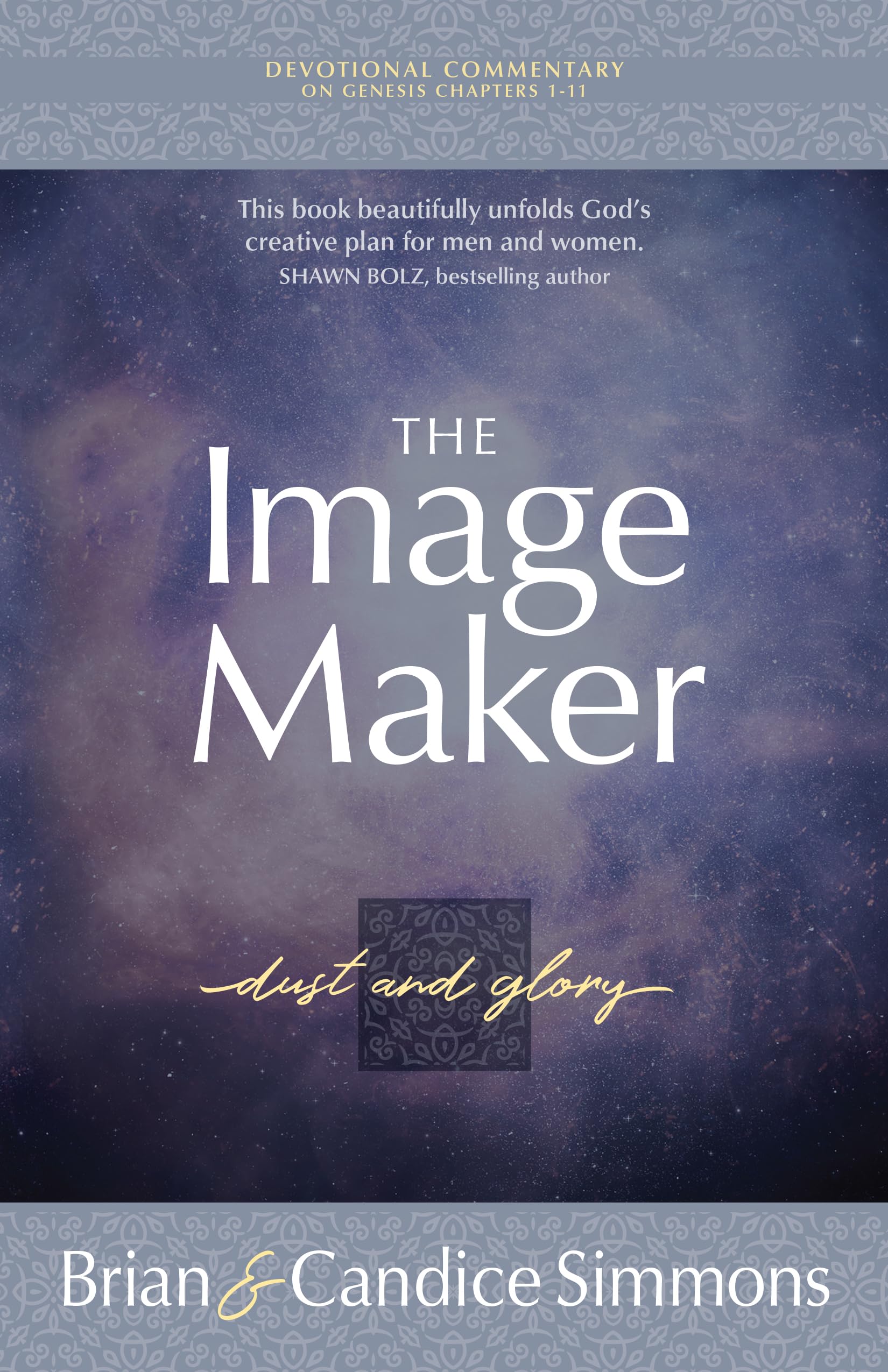 The Image Maker Devotional Commentary: Dust and Glory (The Passion Translation, Paperback) - Passion Translation Devotional Commentaries) 9781424559268