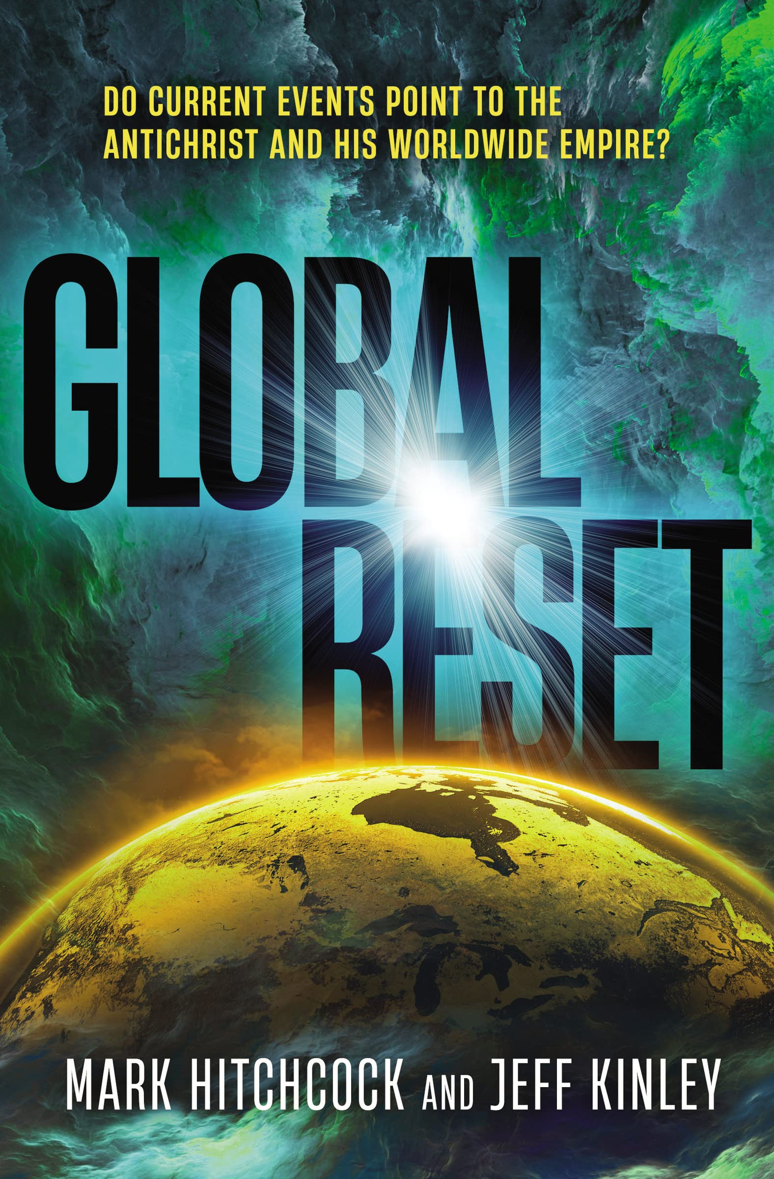 Global Reset: Do Current Events Point to the Antichrist and His Worldwide Empire? 9780785289432