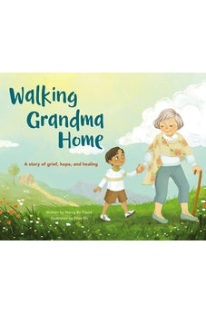Walking Grandma Home: A Story of Grief, Hope, and Healing 9780310771241