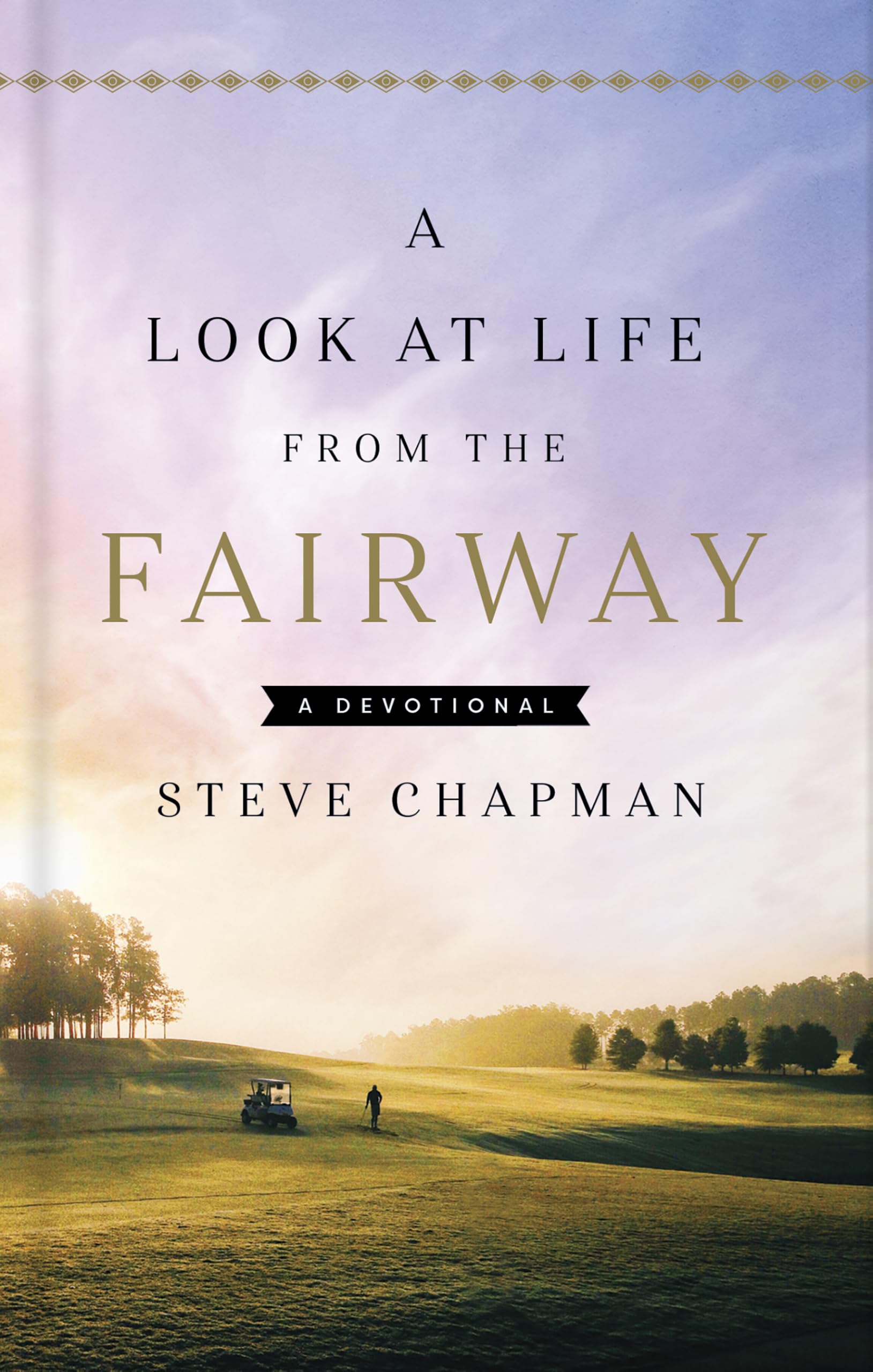 A Look at Life from the Fairway: A Devotional 9780736987547