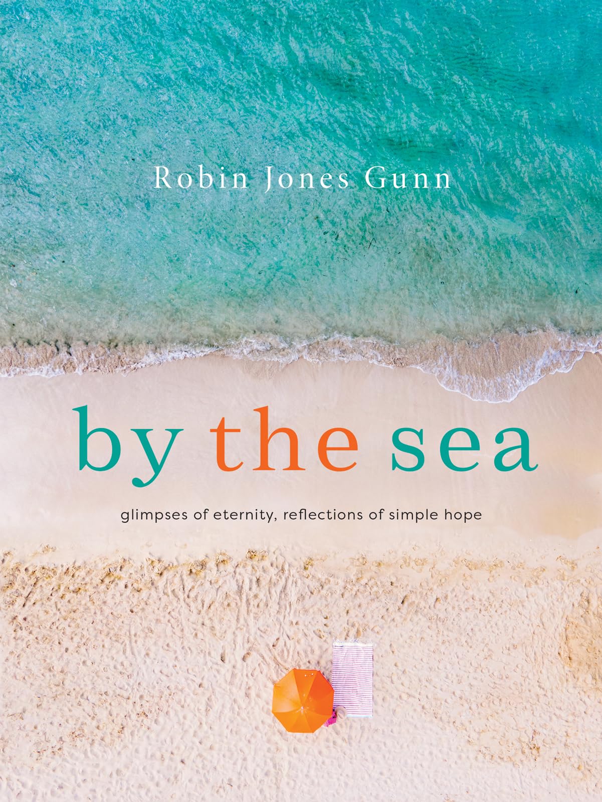 By the Sea: Glimpses of Eternity, Reflections of Simple Hope 9780736990387