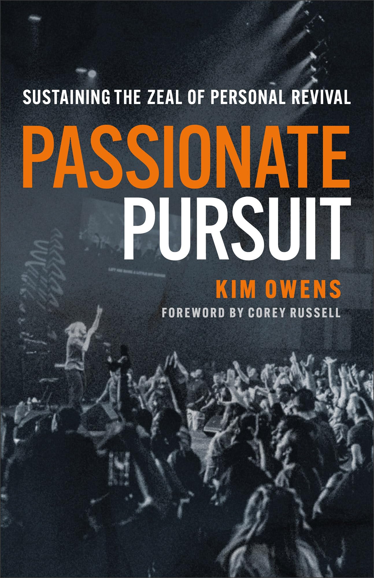 Passionate Pursuit: Sustaining the Zeal of Personal Revival 9780800773106