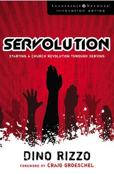 Servolution: Starting a Church Revolution through Serving 9780310287636