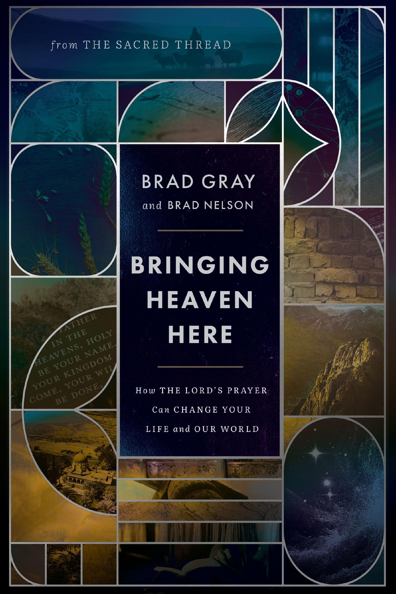 Bringing Heaven Here: How The Lord's Prayer Can Change Your Life and Our World 9781400252688