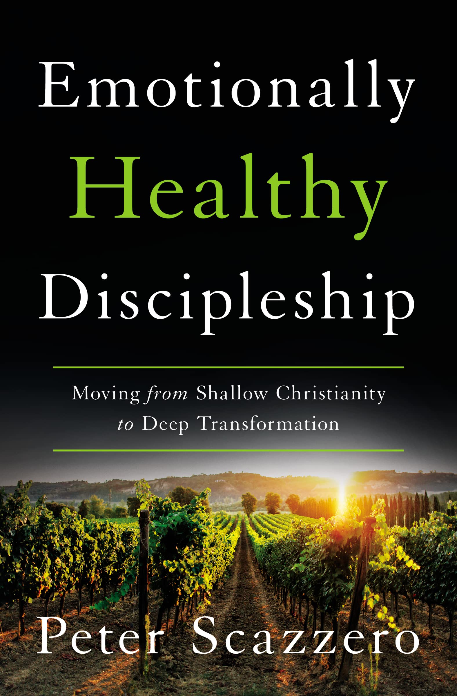 Emotionally Healthy Discipleship: Moving from Shallow Christianity to Deep Transformation 9780310109488