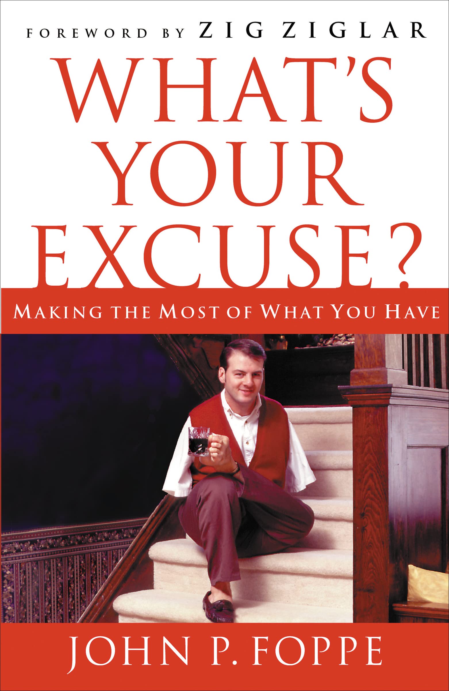 What's Your Excuse?: Making the Most of What You Have 9781595552389