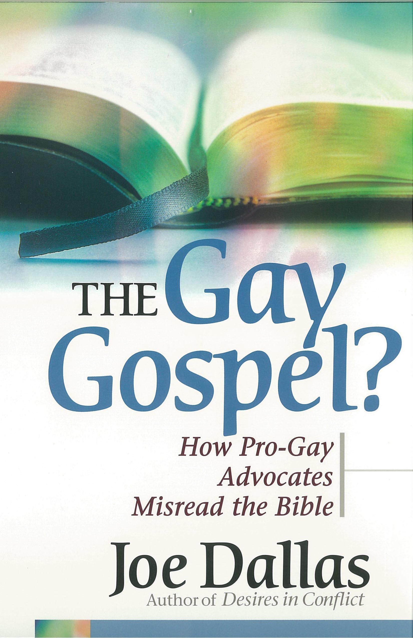 The Gay Gospel?: How Pro-Gay Advocates Misread the Bible 9780736918343