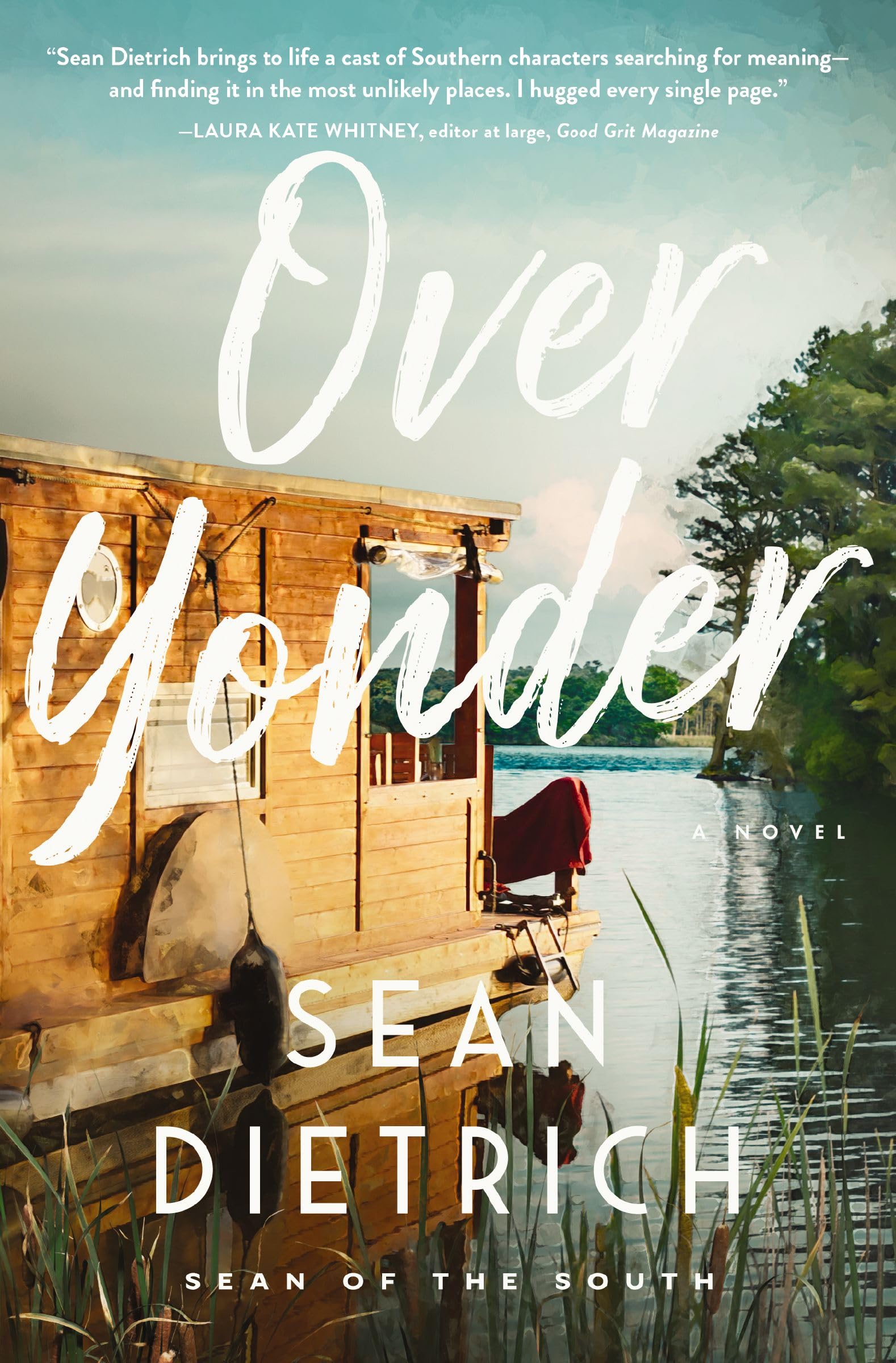 Over Yonder: A Southern Small Town Novel of Redemption, Family Secrets, and Second Chances 9781400235674