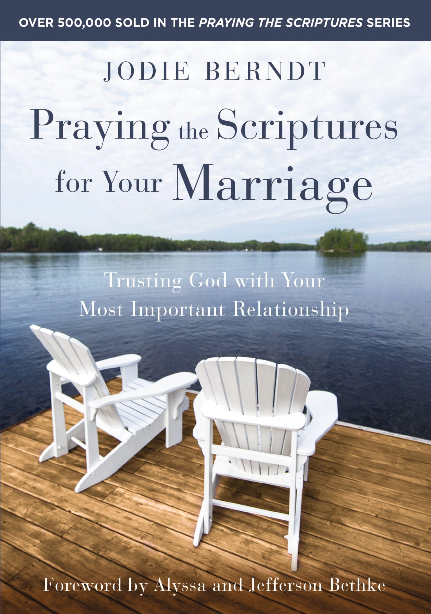 Praying the Scriptures for Your Marriage: Trusting God with Your Most Important Relationship 9780310361572