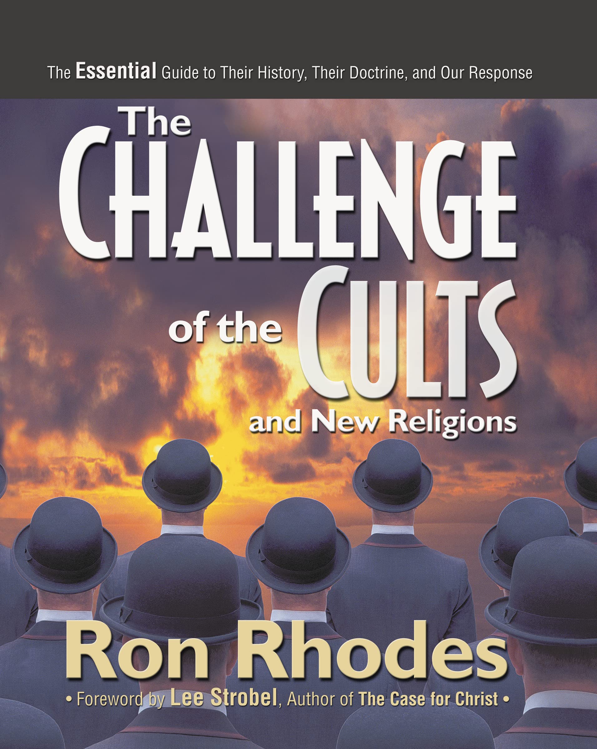 The Challenge of the Cults and New Religions: The Essential Guide to Their History, Their Doctrine, and Our Response 9780310516637