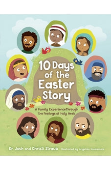 10 Days of the Easter Story: A Family Experience Through the Feelings of Holy Week 9781087763446