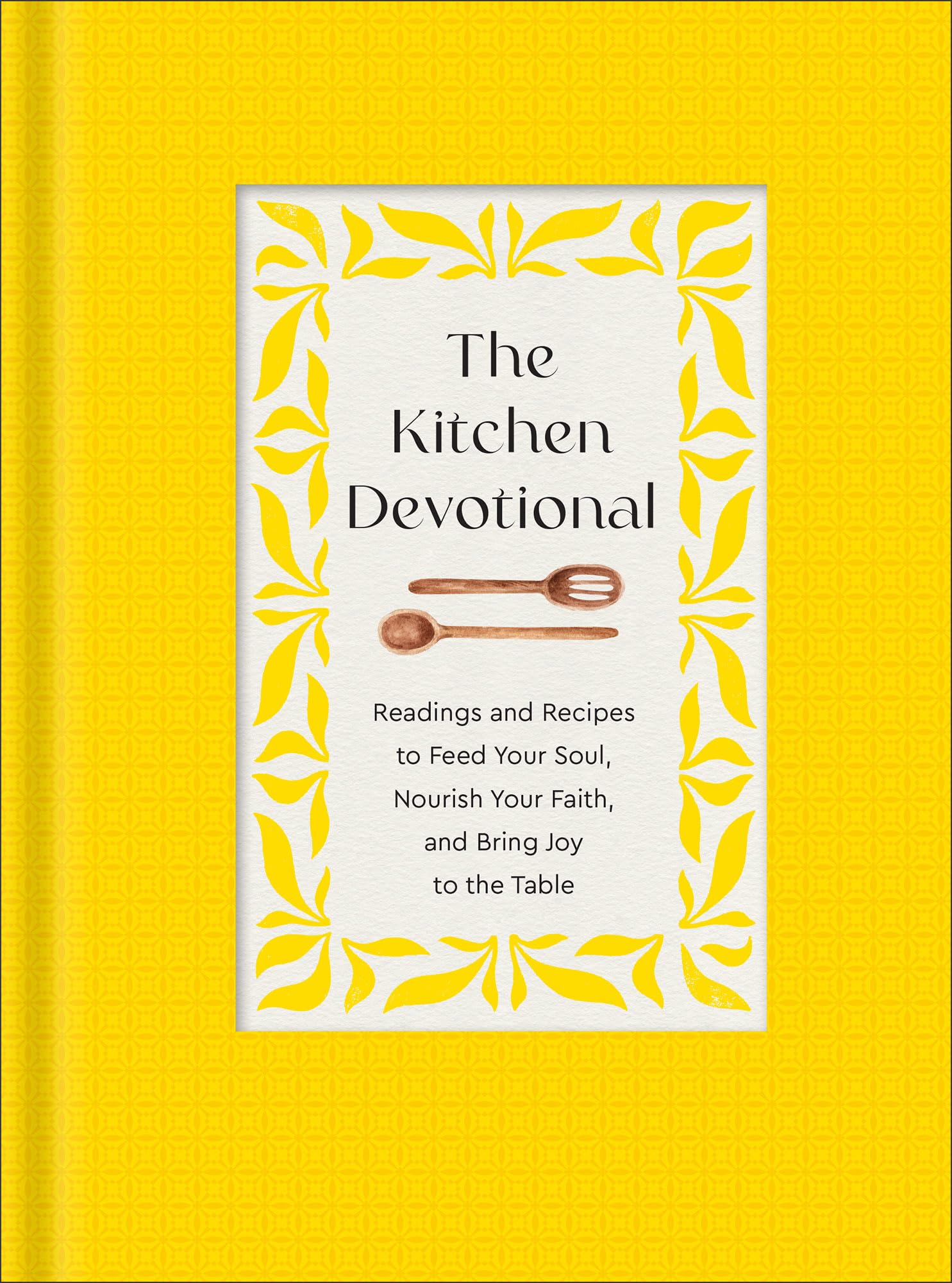The Kitchen Devotional: Readings and Recipes to Feed Your Soul 9780800746315