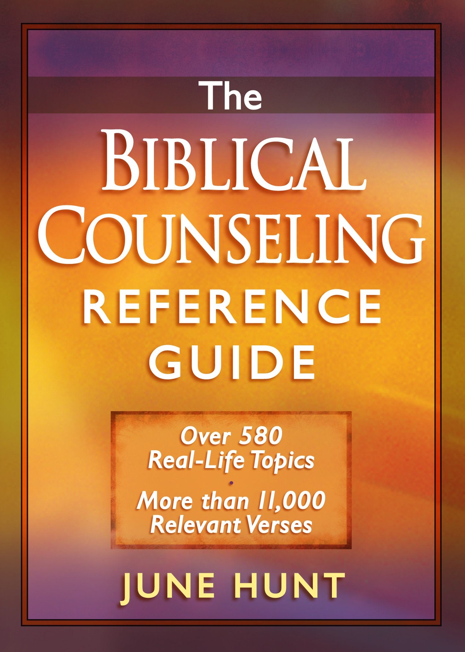 The Biblical Counseling Reference Guide: Over 580 Real-Life Topics * More than 11,000 Relevant Verses 9780736923309