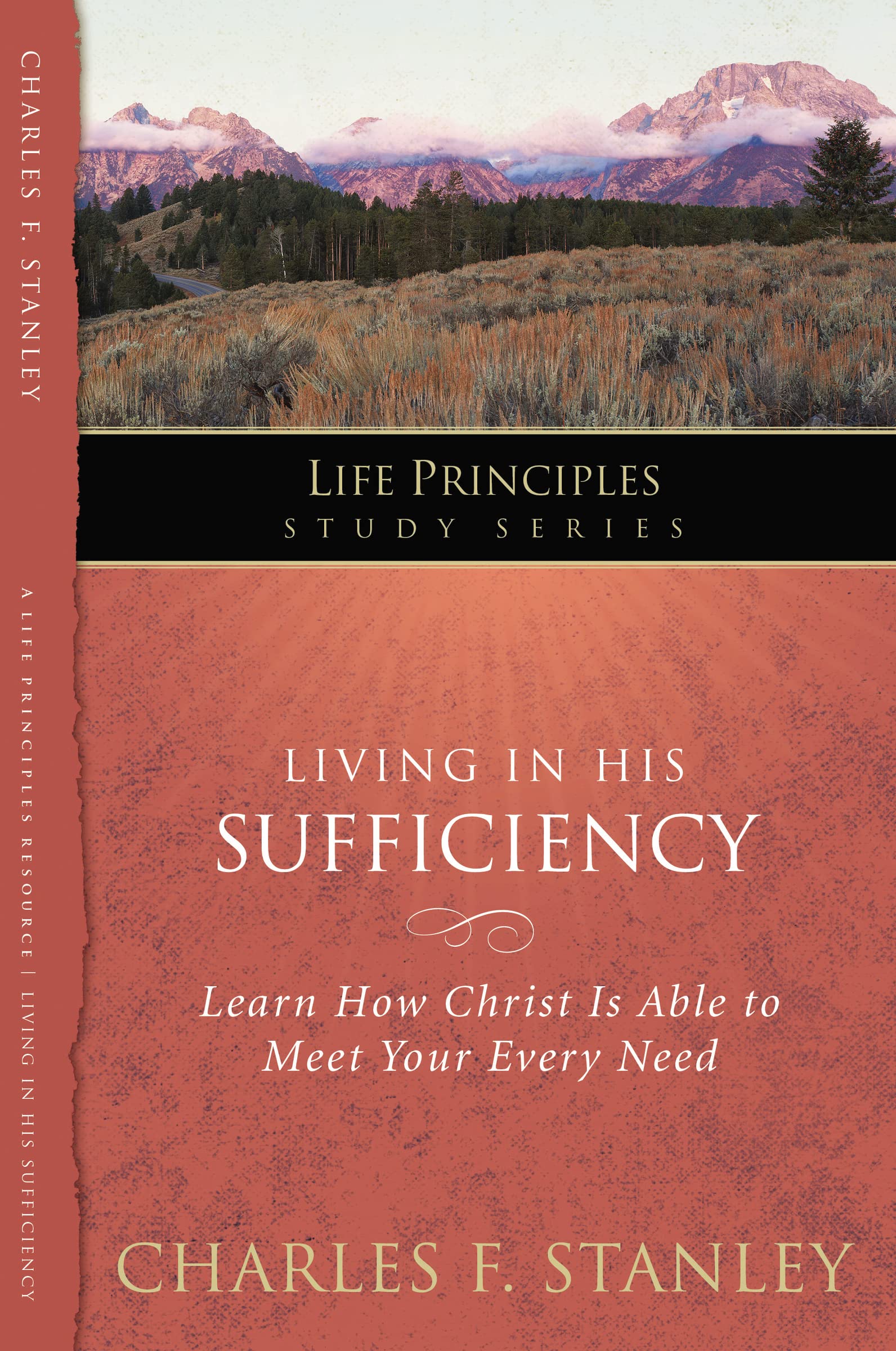 Living in His Sufficiency: Learn How Christ is Sufficient for Your Every Need (Life Principles Study Series) 9781418541279