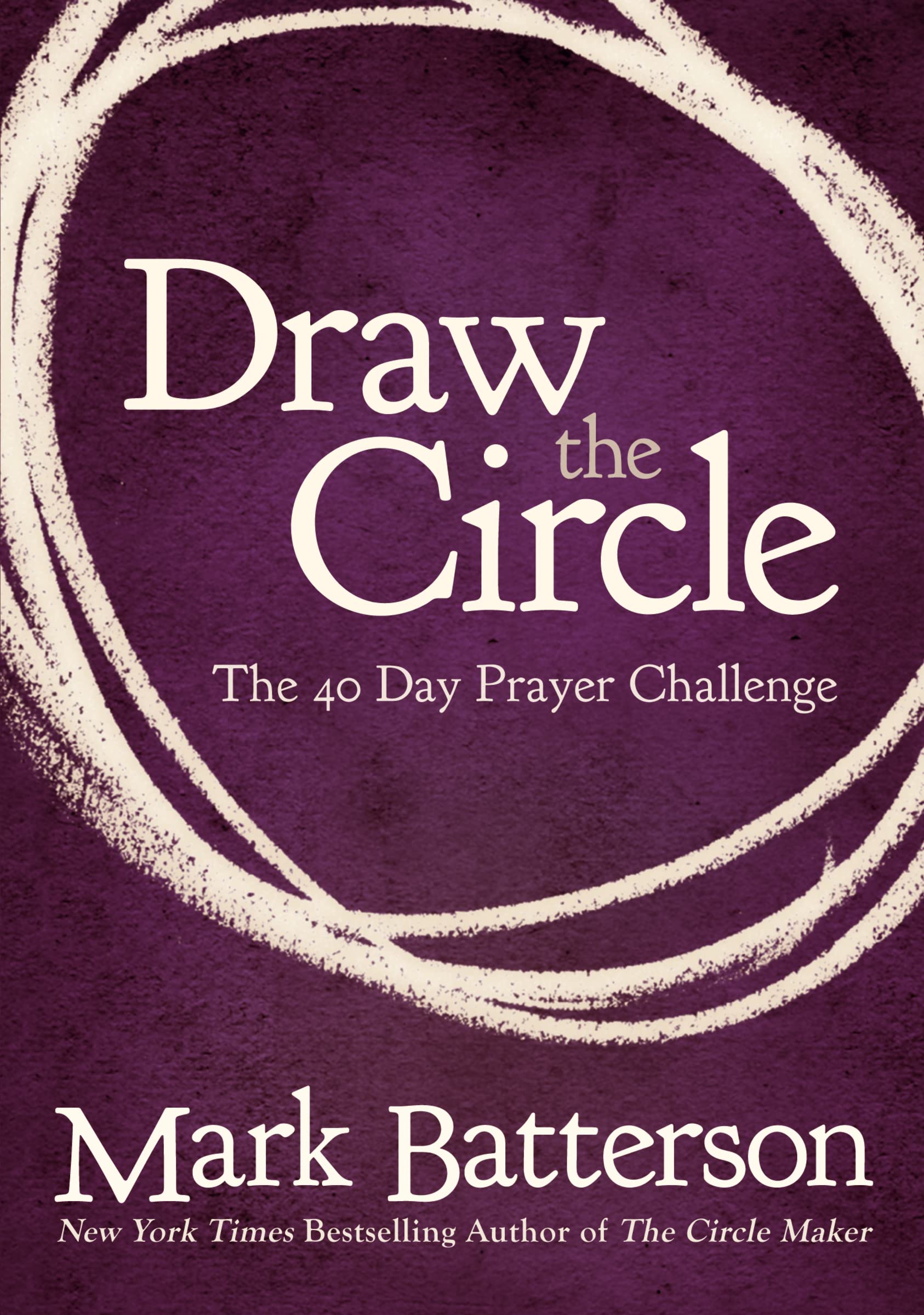 Draw the Circle: The 40 Day Prayer Challenge 9780310327127