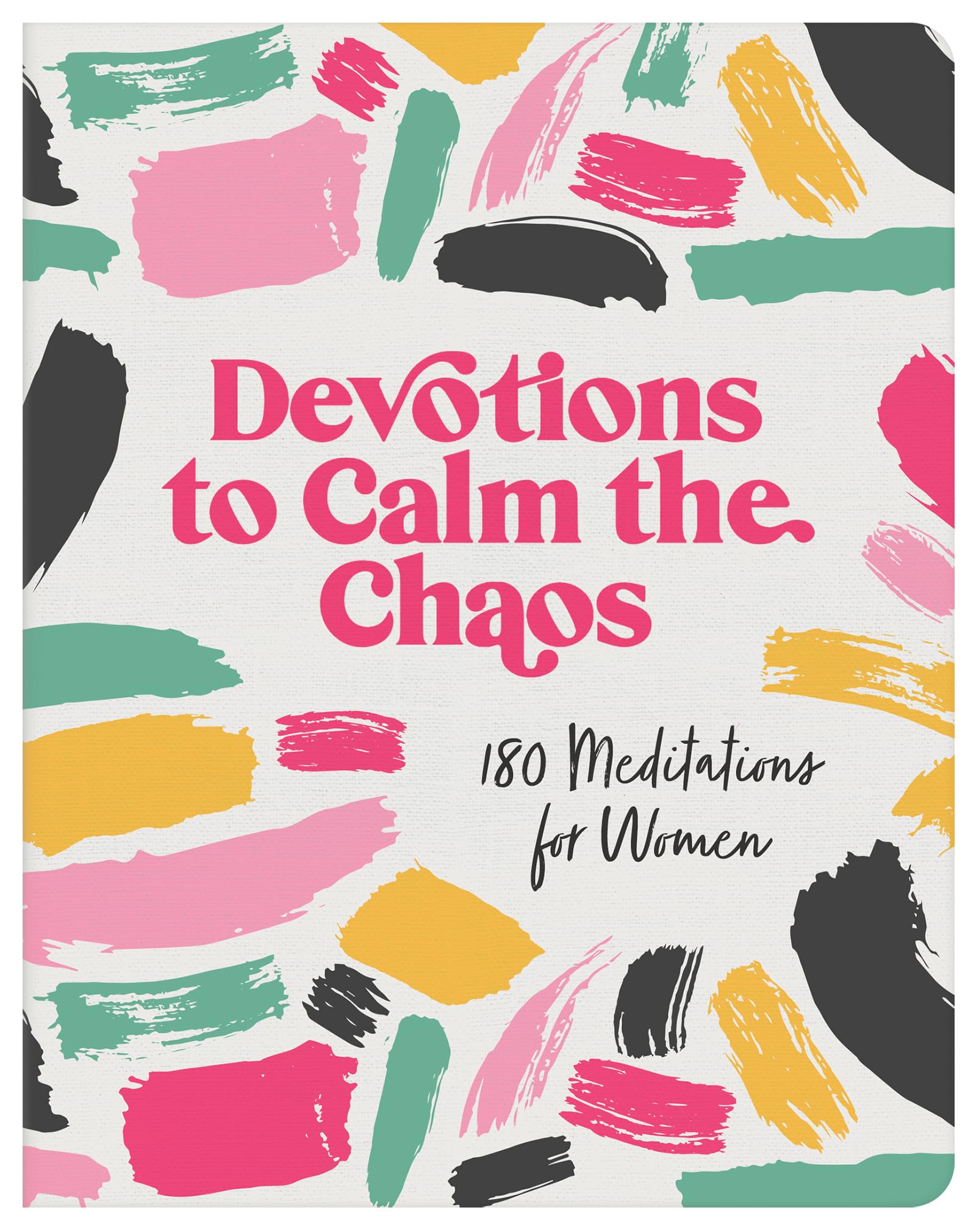 Devotions to Calm the Chaos: 180 Meditations for Women 9781636098029