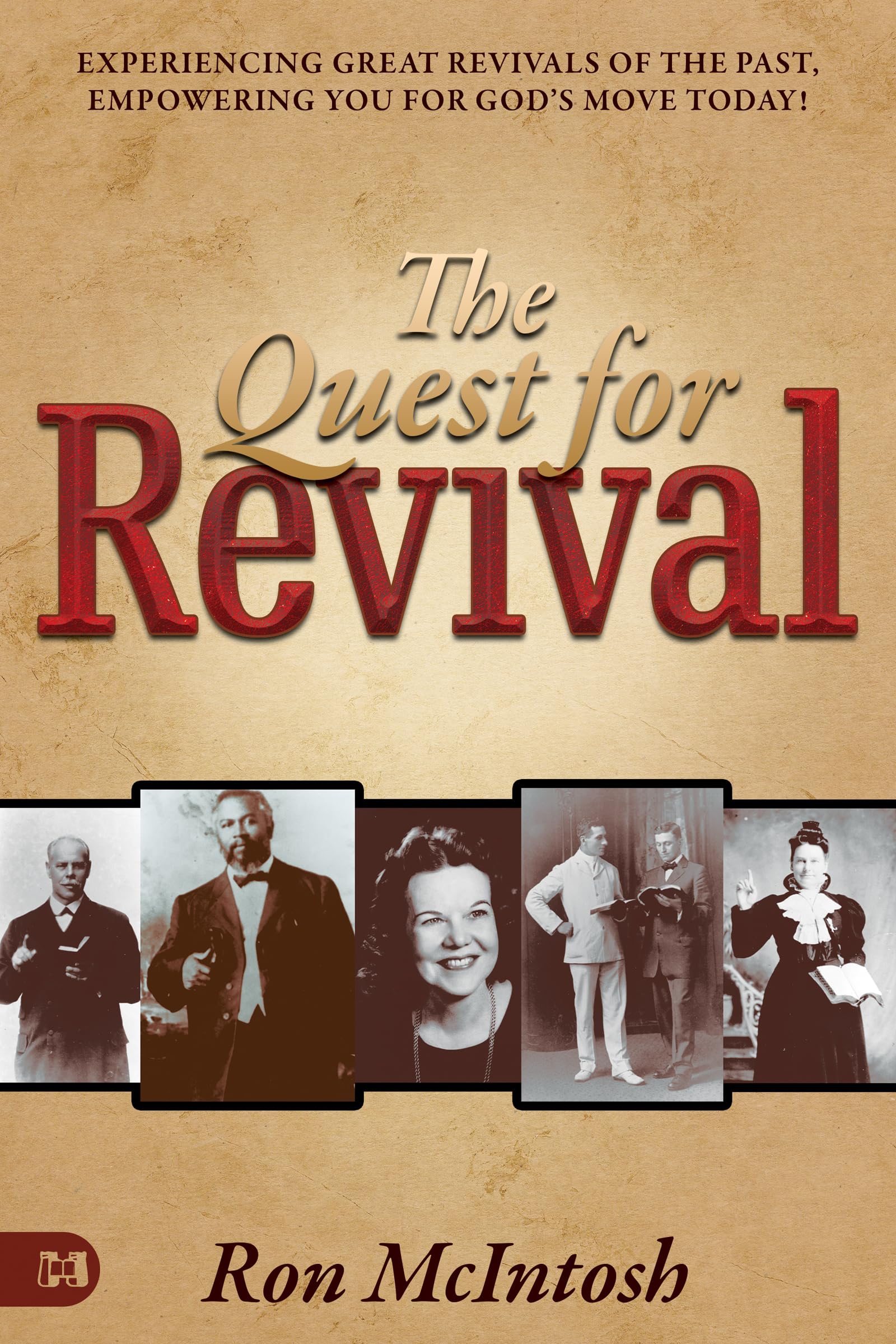 Quest for Revival: Experiencing Great Revivals of the Past, Empowering You for God's Move Today! 9781667502380