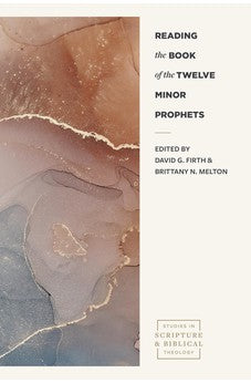 Reading the Book of the Twelve Minor Prophets (Studies in Scripture and Biblical Theology) 9781683596561