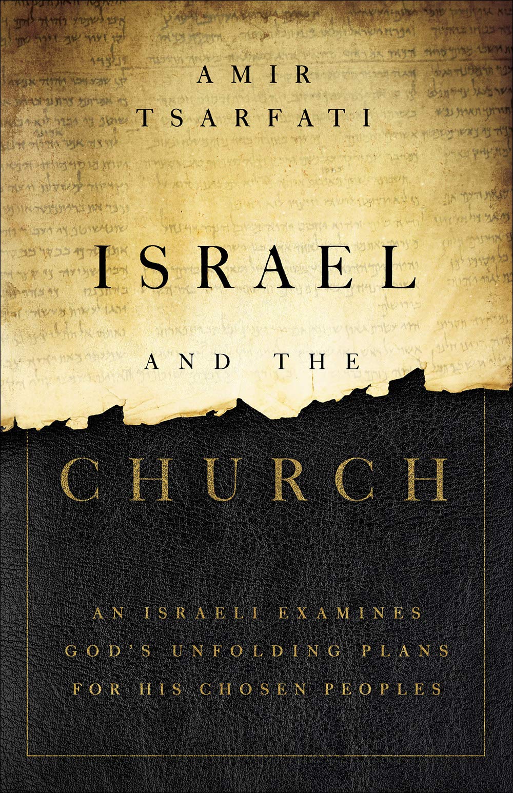 Israel and the Church: An Israeli Examines God’s Unfolding Plans for His Chosen Peoples 9780736982702