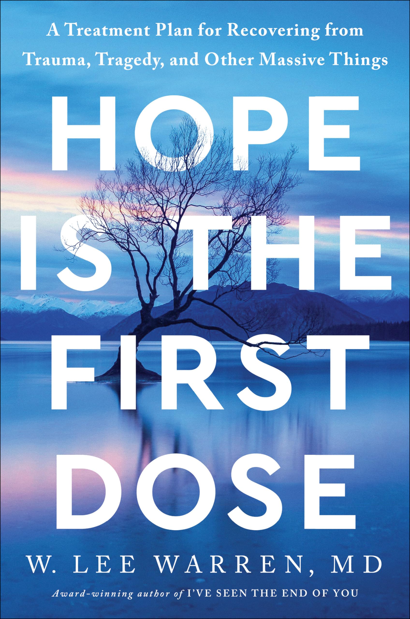 Hope Is the First Dose: A Treatment Plan for Recovering from Trauma, Tragedy, and Other Massive Things 9780593445396