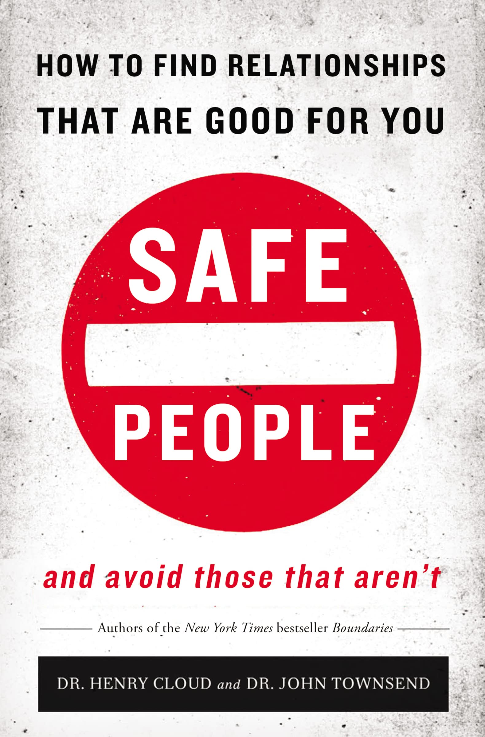 Safe People: How to Find Relationships that are Good for You and Avoid Those That Aren't 9780310345794