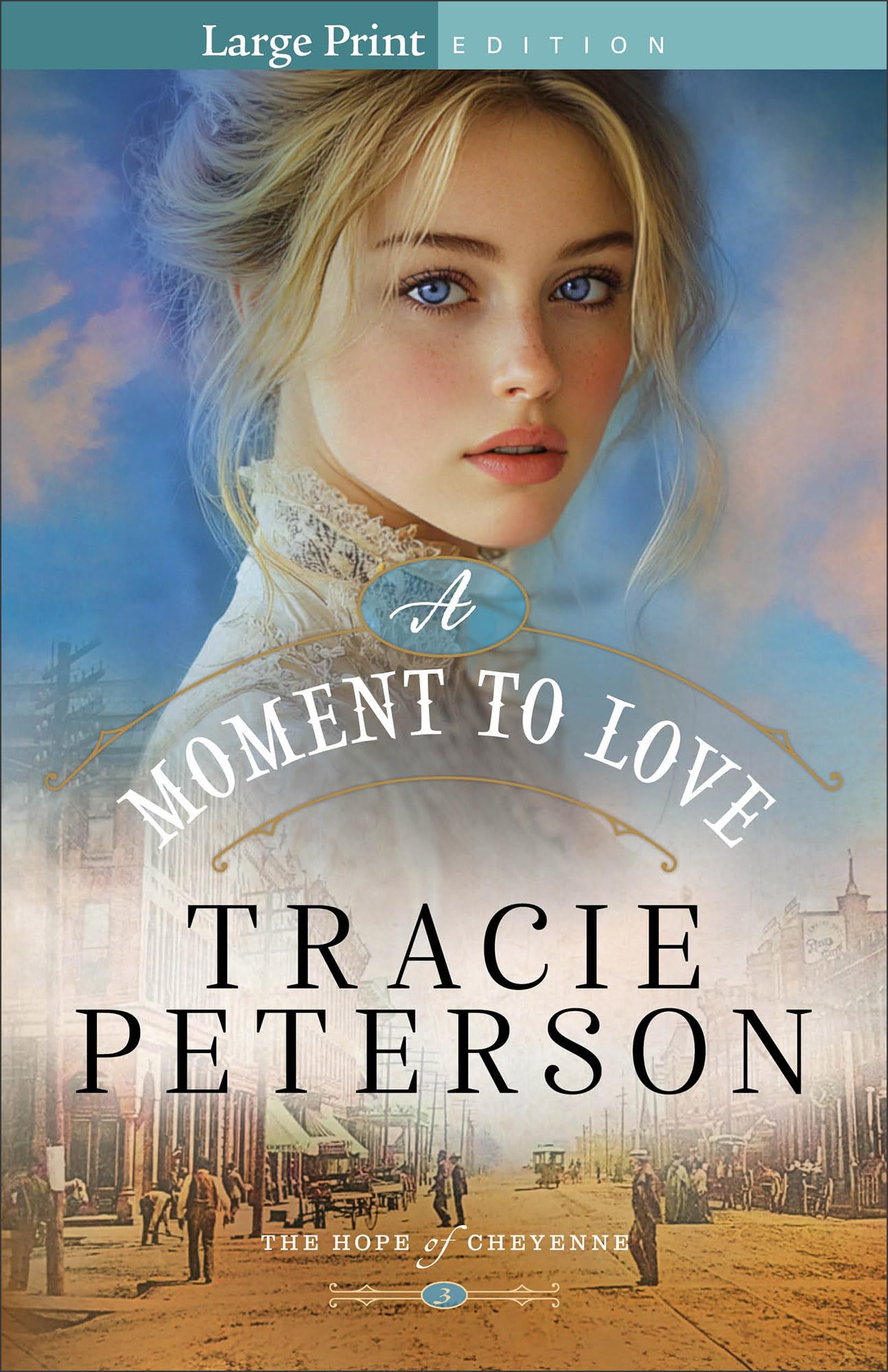 A Moment to Love: Christian Historical Romance Set in a Small Town on the Western Frontier of Wyoming (The Hope of Cheyenne) 9780764245718