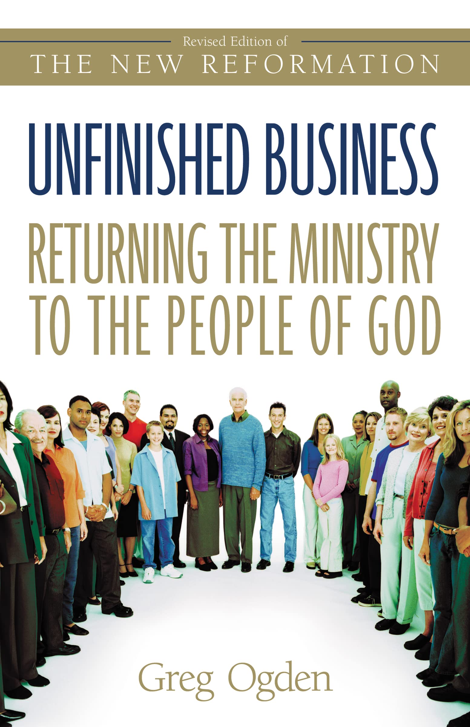 Unfinished Business:  Returning the Ministry to the People of God 9780310246190