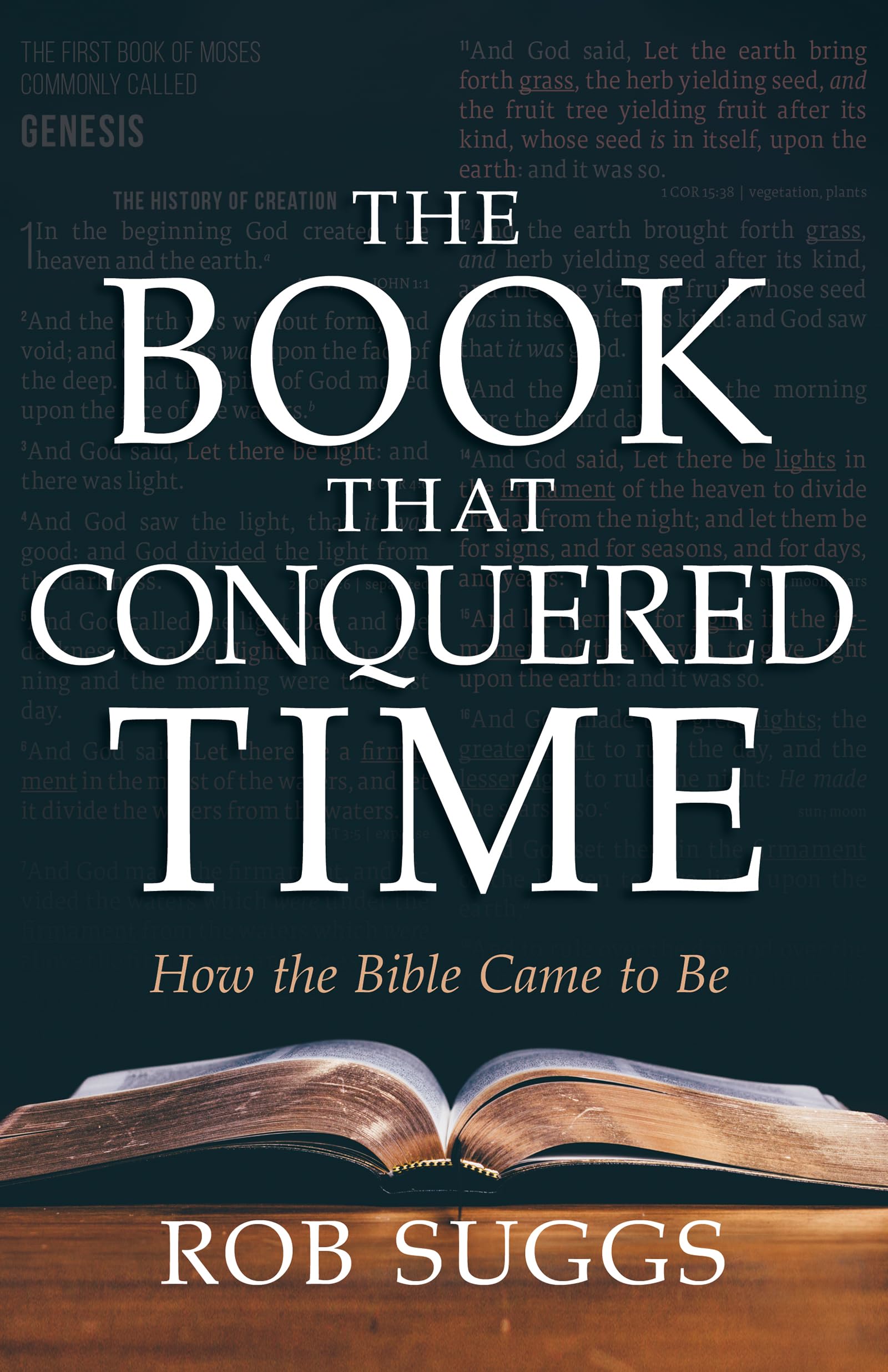The Book that Conquered Time: How the Bible Came to Be