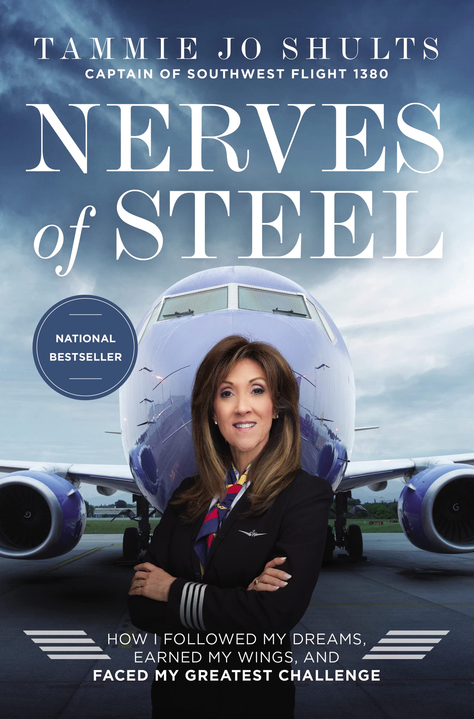 Nerves of Steel: How I Followed My Dreams, Earned My Wings, and Faced My Greatest Challenge 9780785228318