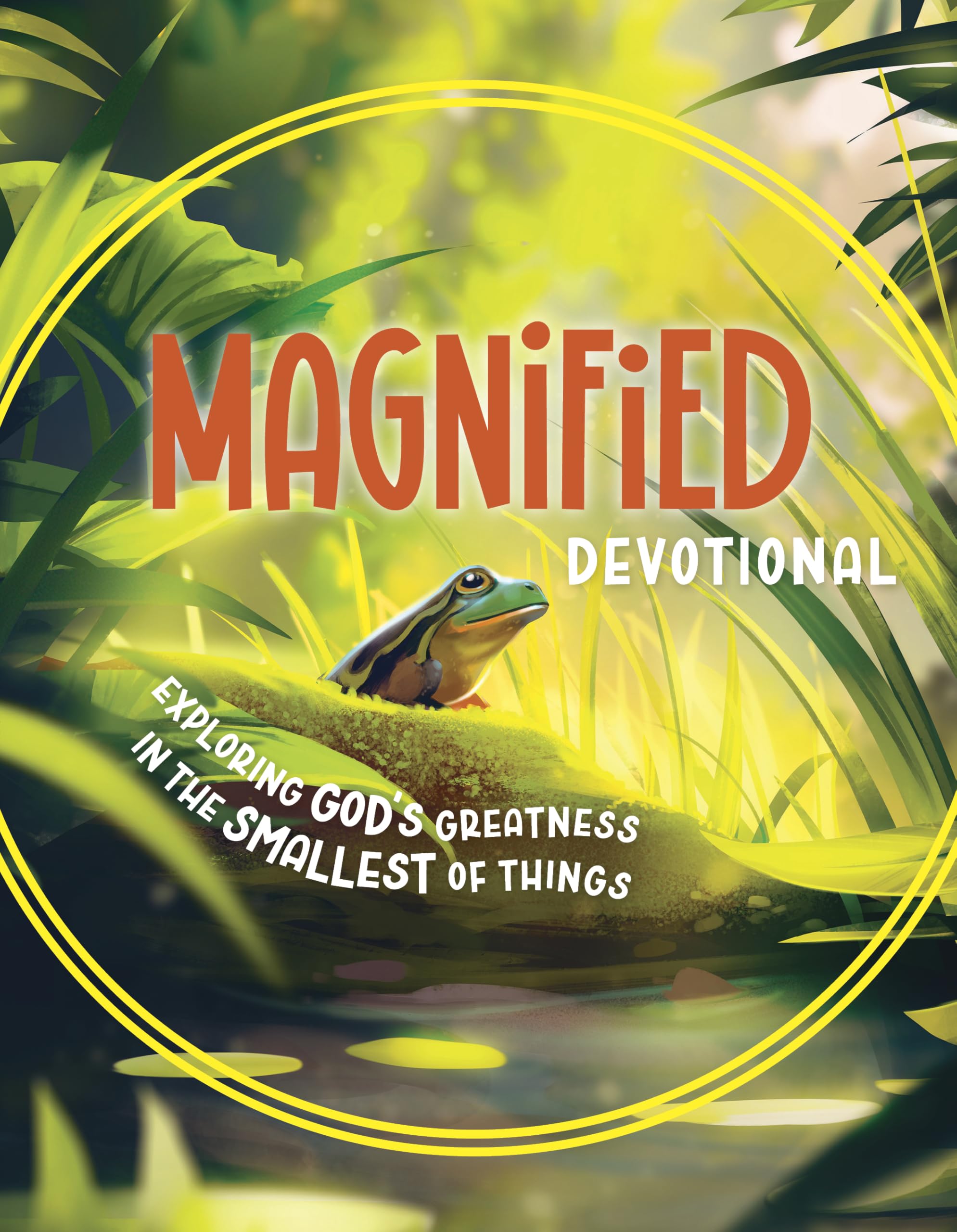 Magnified Devotional: Exploring God's Greatness in the Smallest of Things