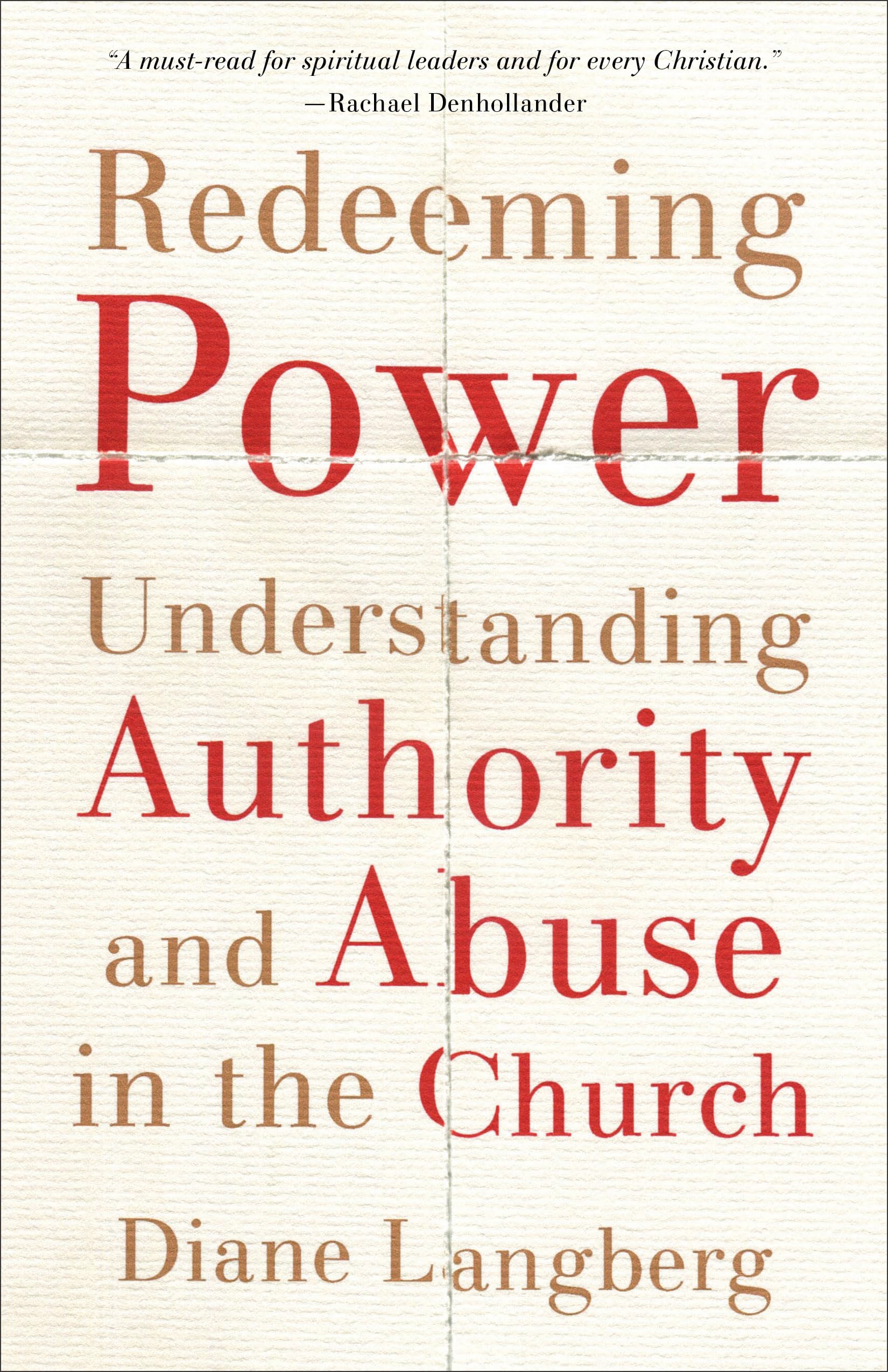 Redeeming Power: Understanding Authority and Abuse in the Church 9781587434389