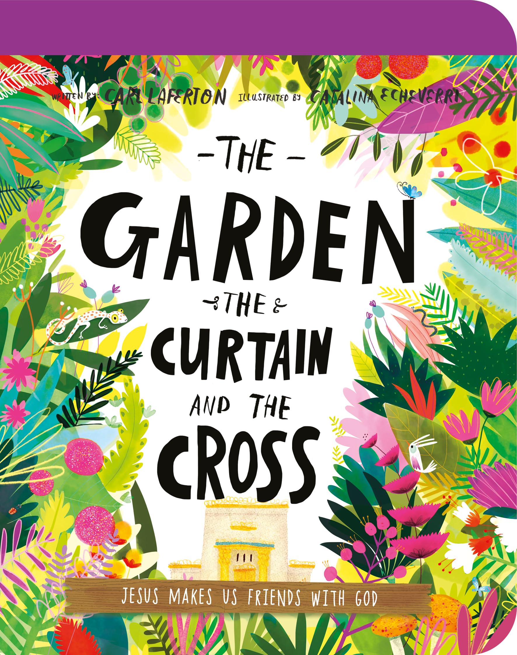 The Garden, the Curtain, and the Cross Board Book: The True Story of Why Jesus Died and Rose Again 9781784985813