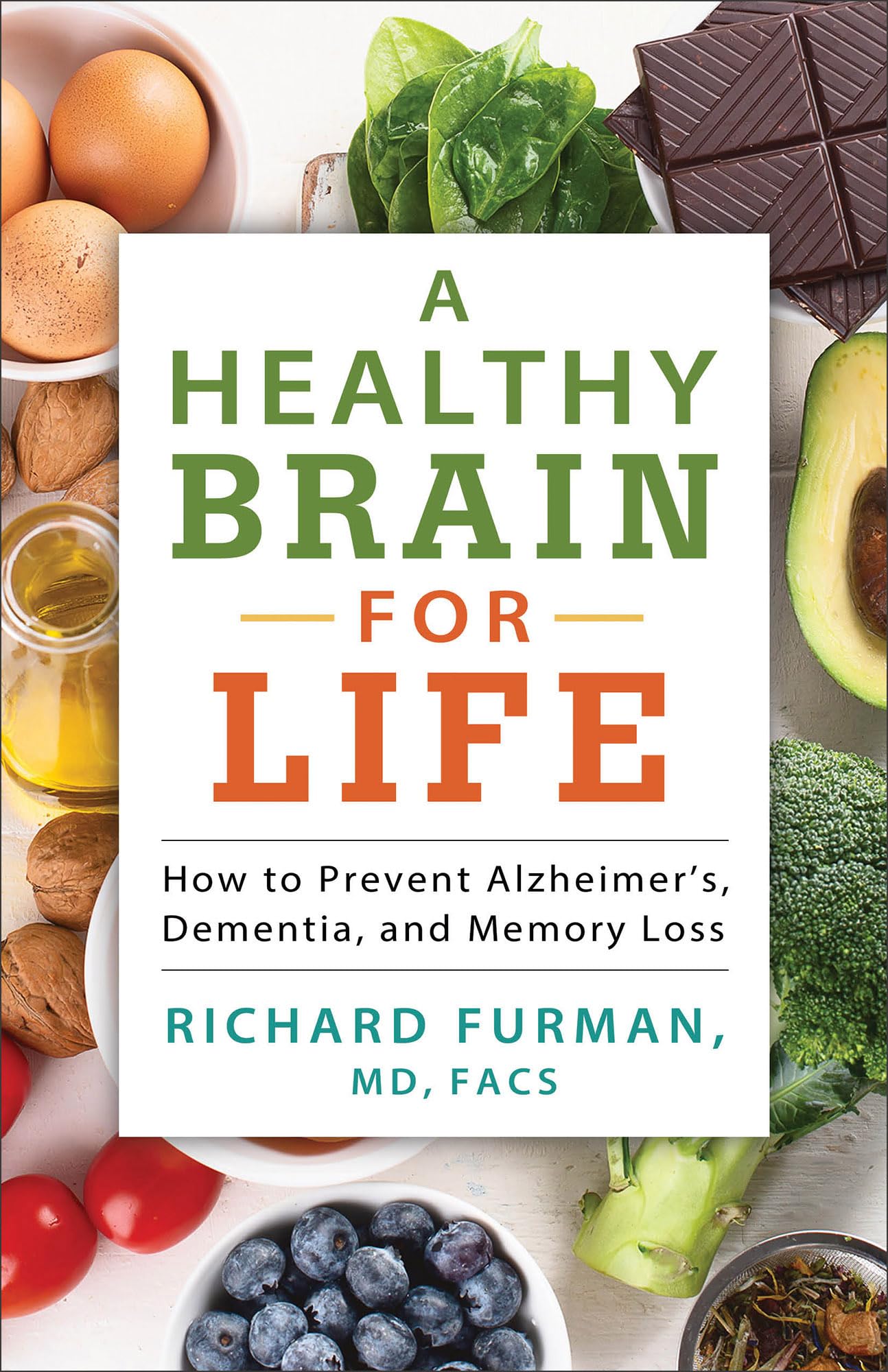 A Healthy Brain for Life: How to Prevent Alzheimer's, Dementia, and Memory Loss 9780800735401