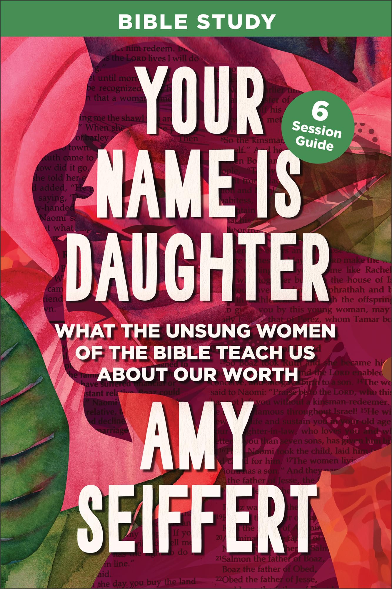 Your Name Is Daughter Bible Study: What the Unsung Women of the Bible Teach Us about Our Worth 9780764244919