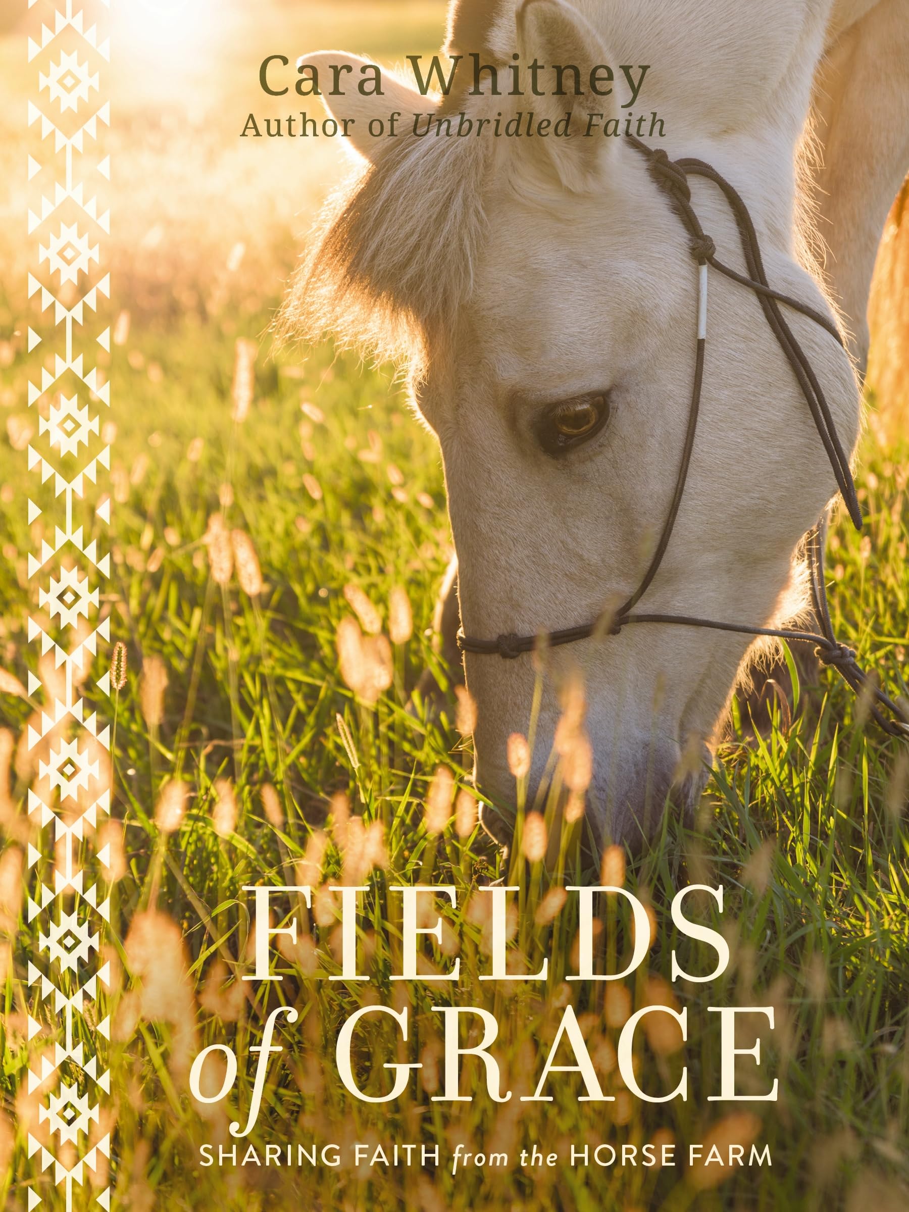 Fields of Grace: Sharing Faith from the Horse Farm 9781400220090