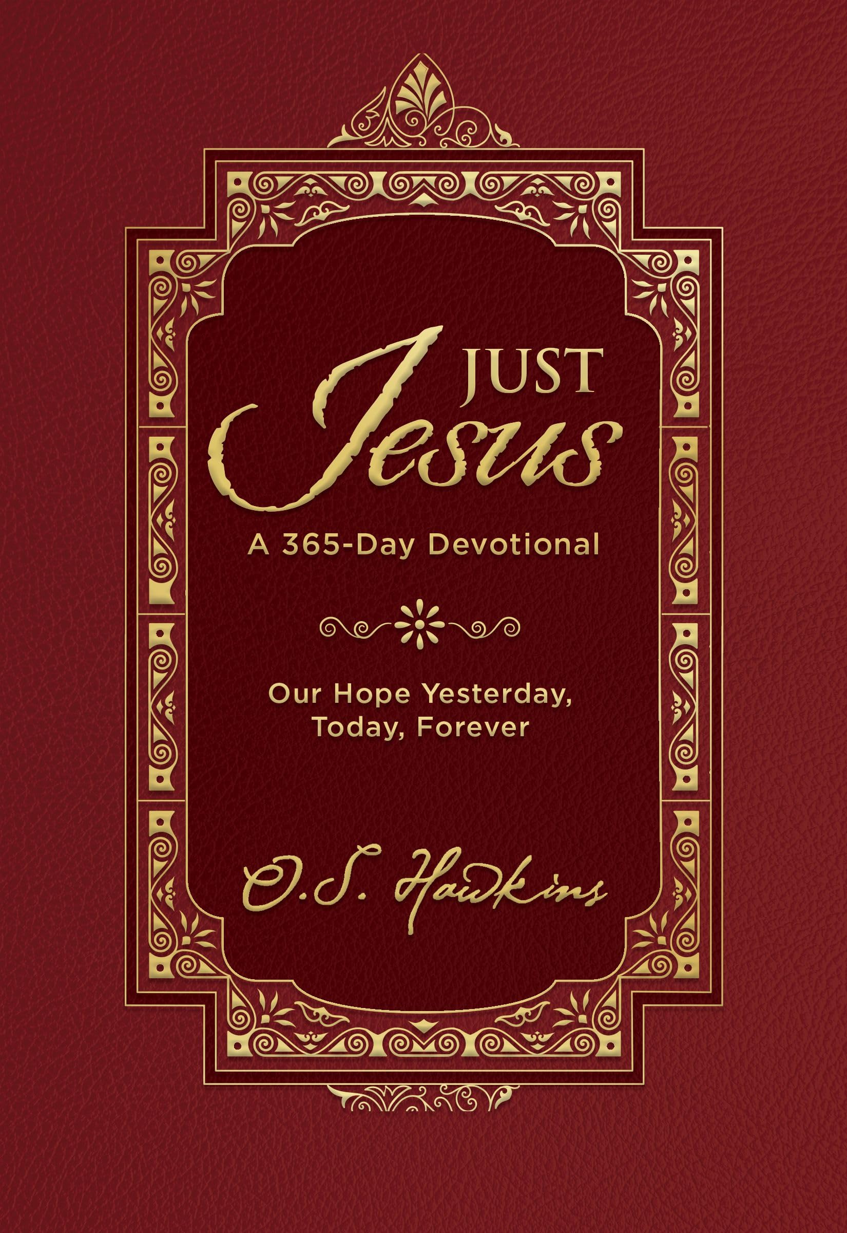 Just Jesus: Our Hope Yesterday, Today, Forever (A 365-Day Devotional) 9781400250905