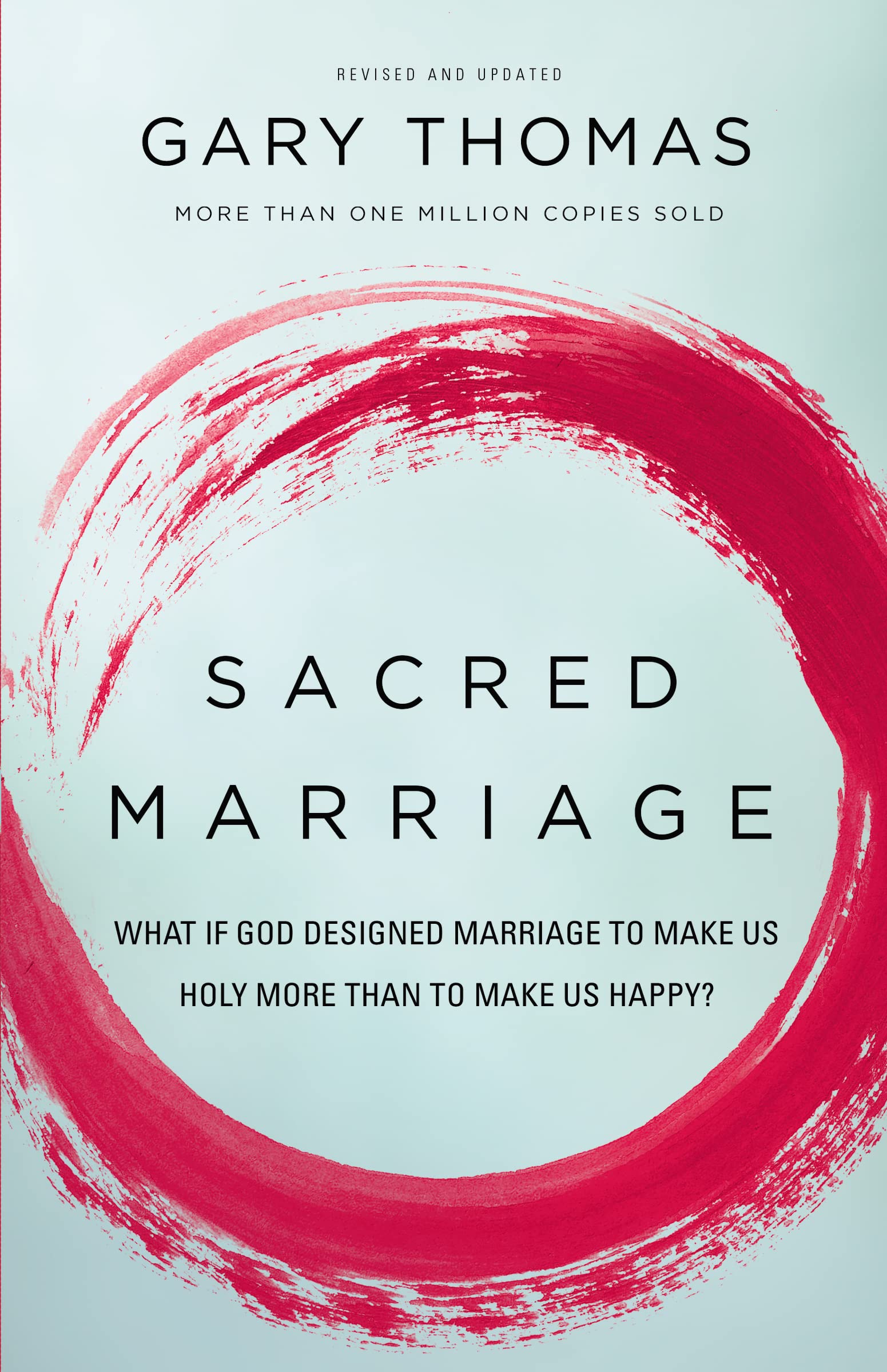 Sacred Marriage: What If God Designed Marriage to Make Us Holy More Than to Make Us Happy? 9780310337379