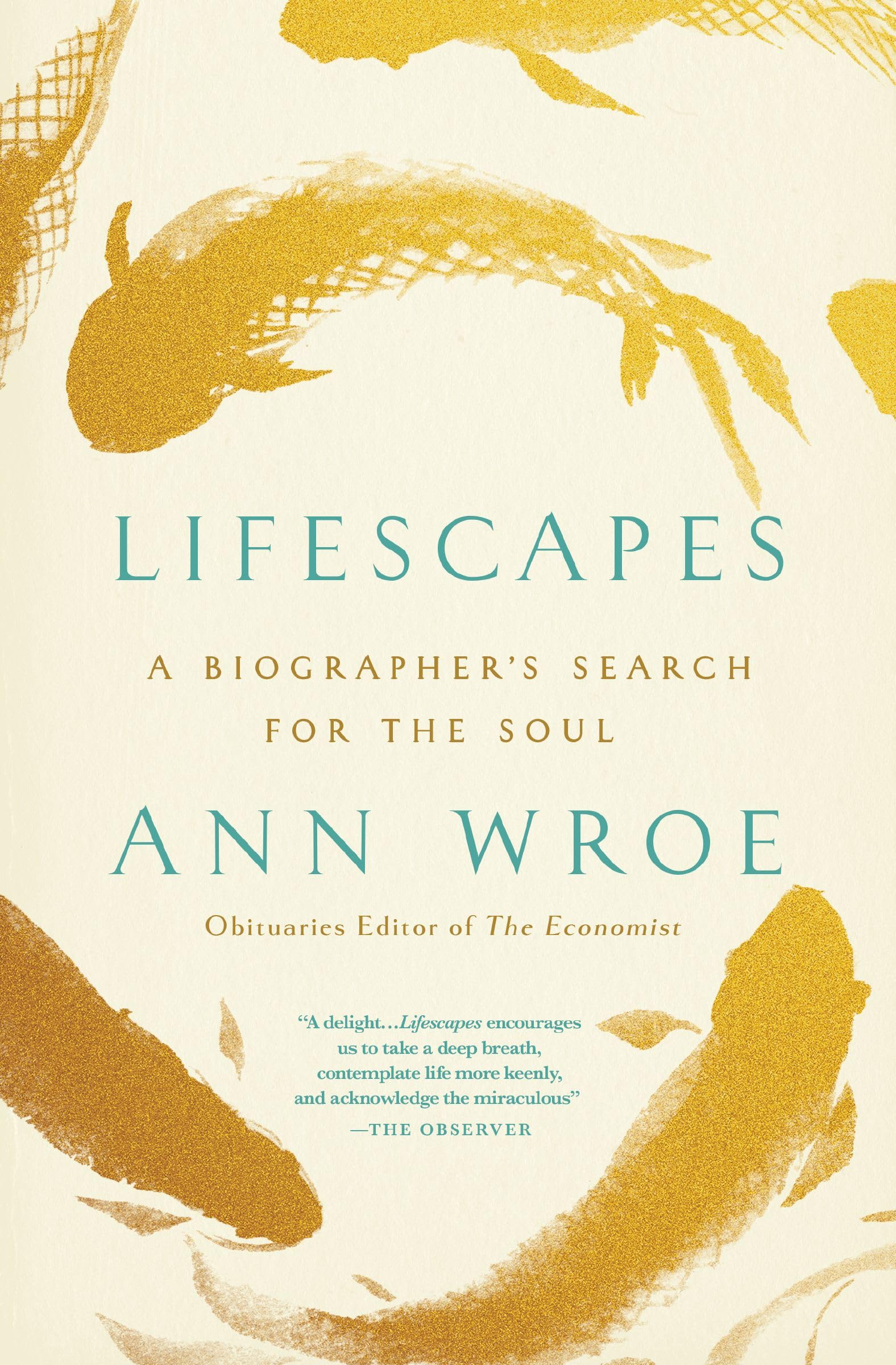 Lifescapes: A Biographer's Search for the Soul 9781400347933