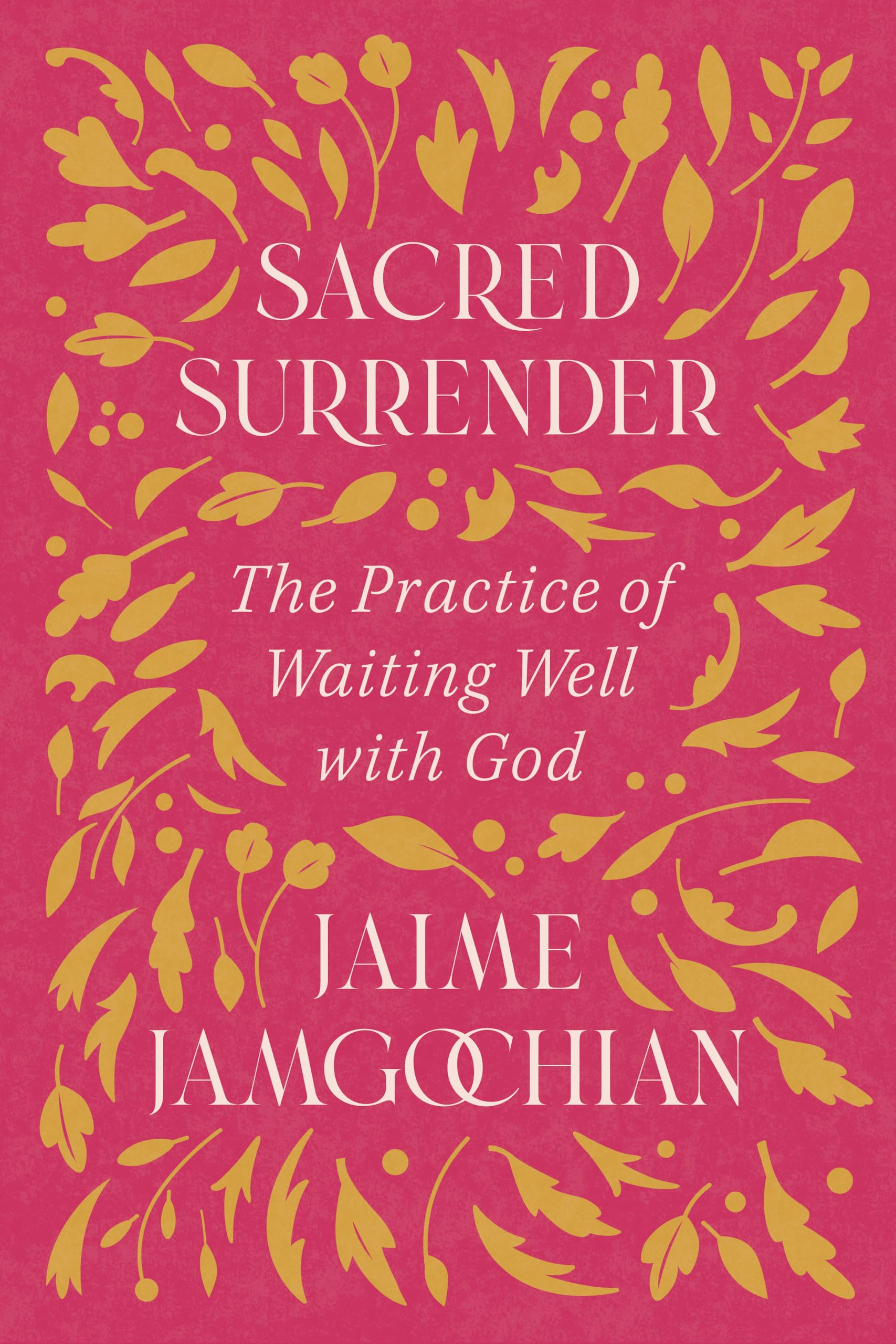 Sacred Surrender: The Practice of Waiting Well with God 9780830788231