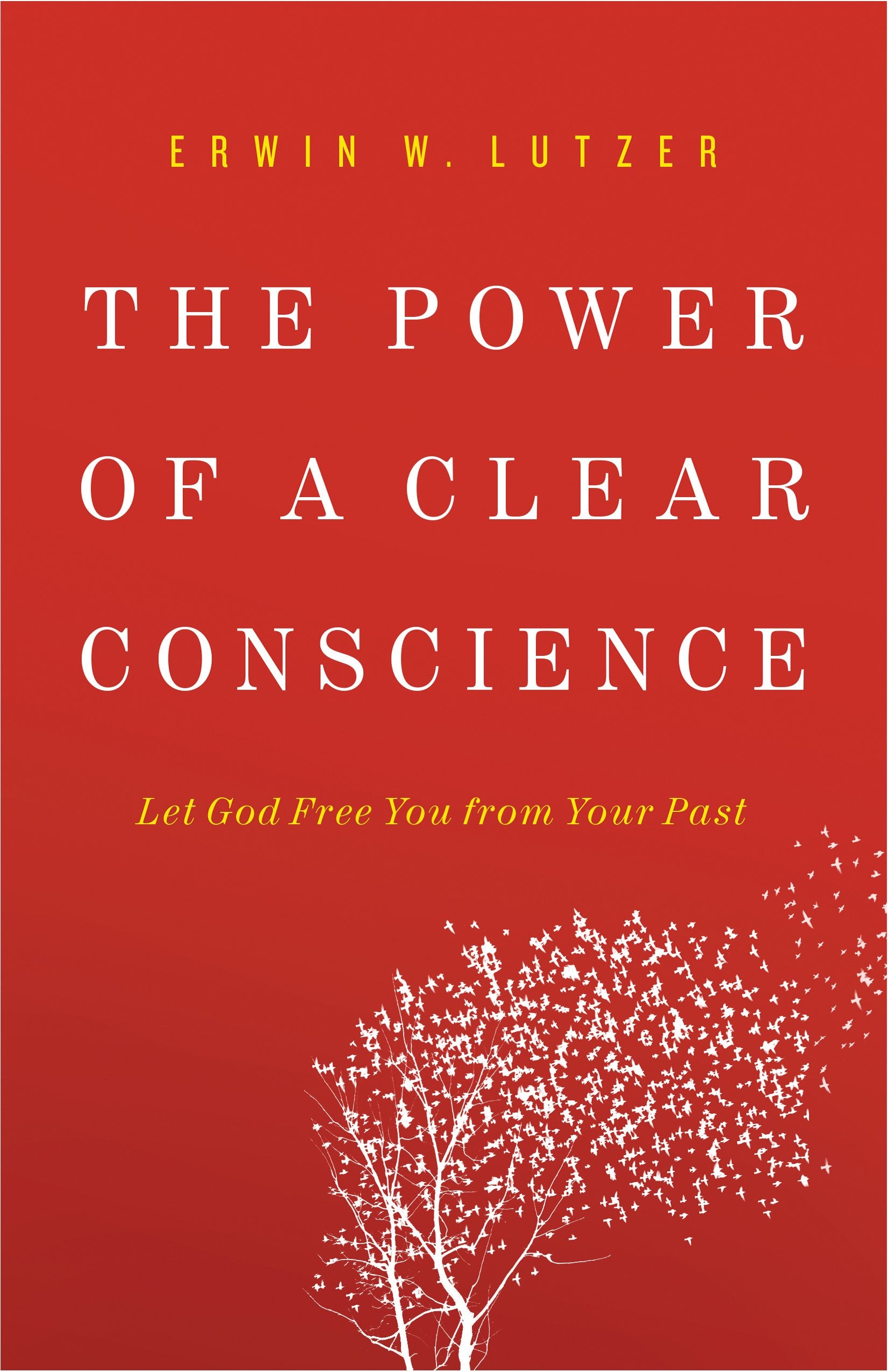 The Power of a Clear Conscience: Let God Free You from Your Past 9780736953054