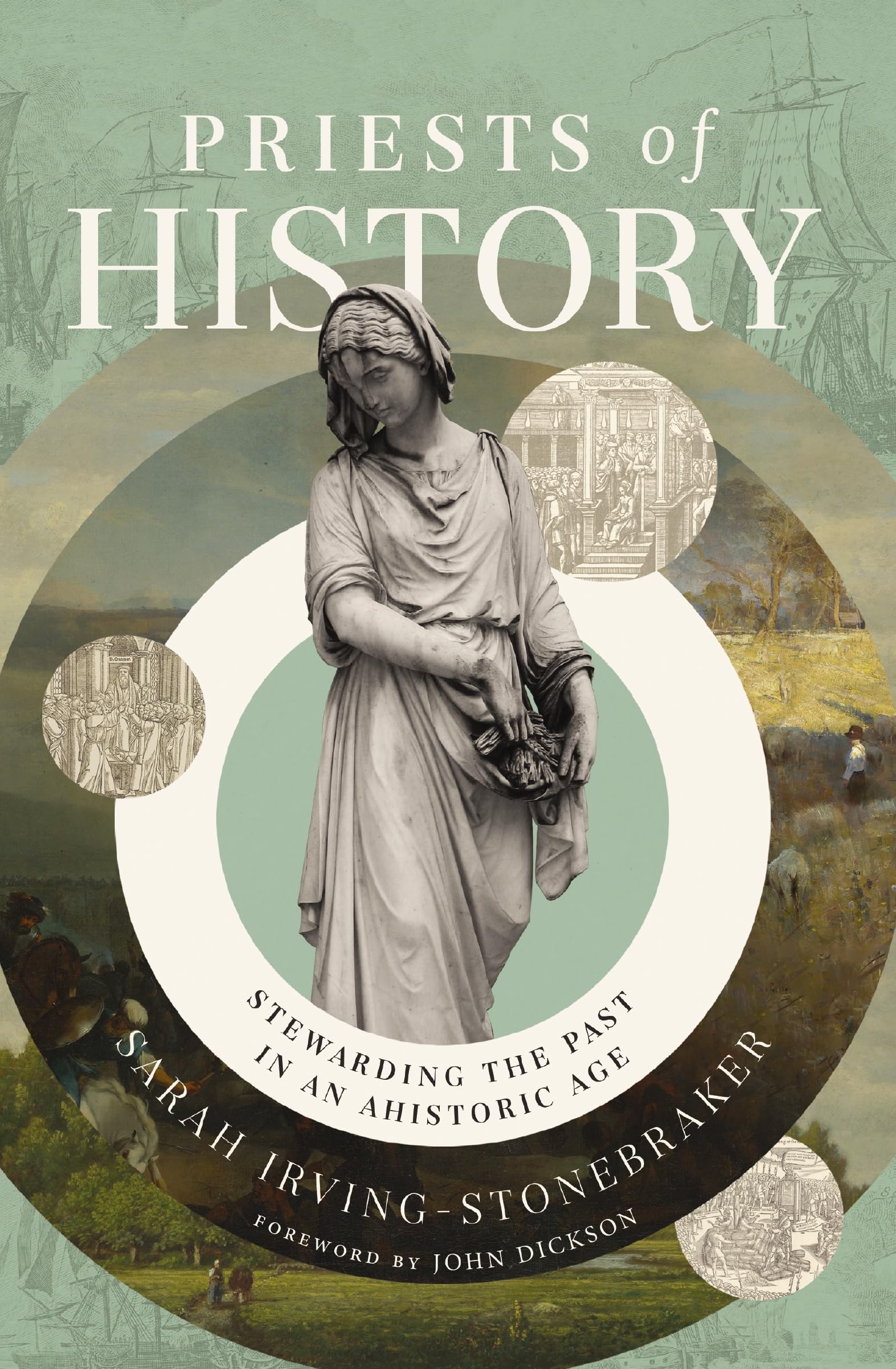 Priests of History: Stewarding the Past in an Ahistoric Age HB 9780310160908