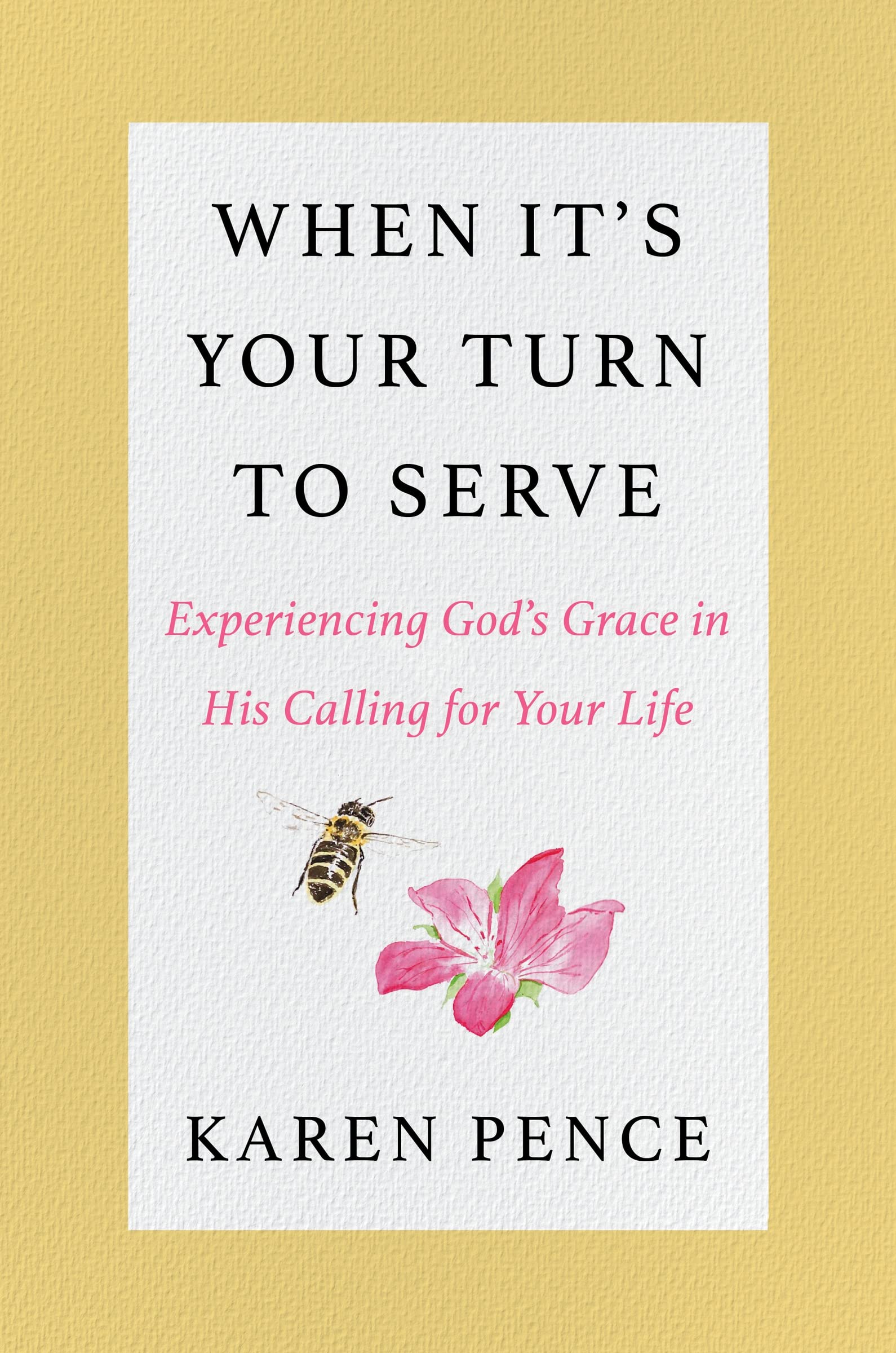 When It's Your Turn to Serve: Experiencing God's Grace in His Calling for Your Life 9780063303980