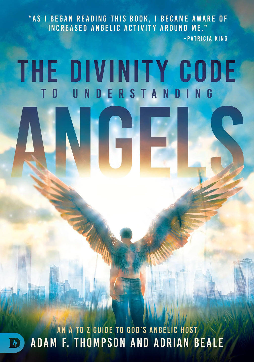 The Divinity Code to Understanding Angels: An A to Z Guide to God's An
