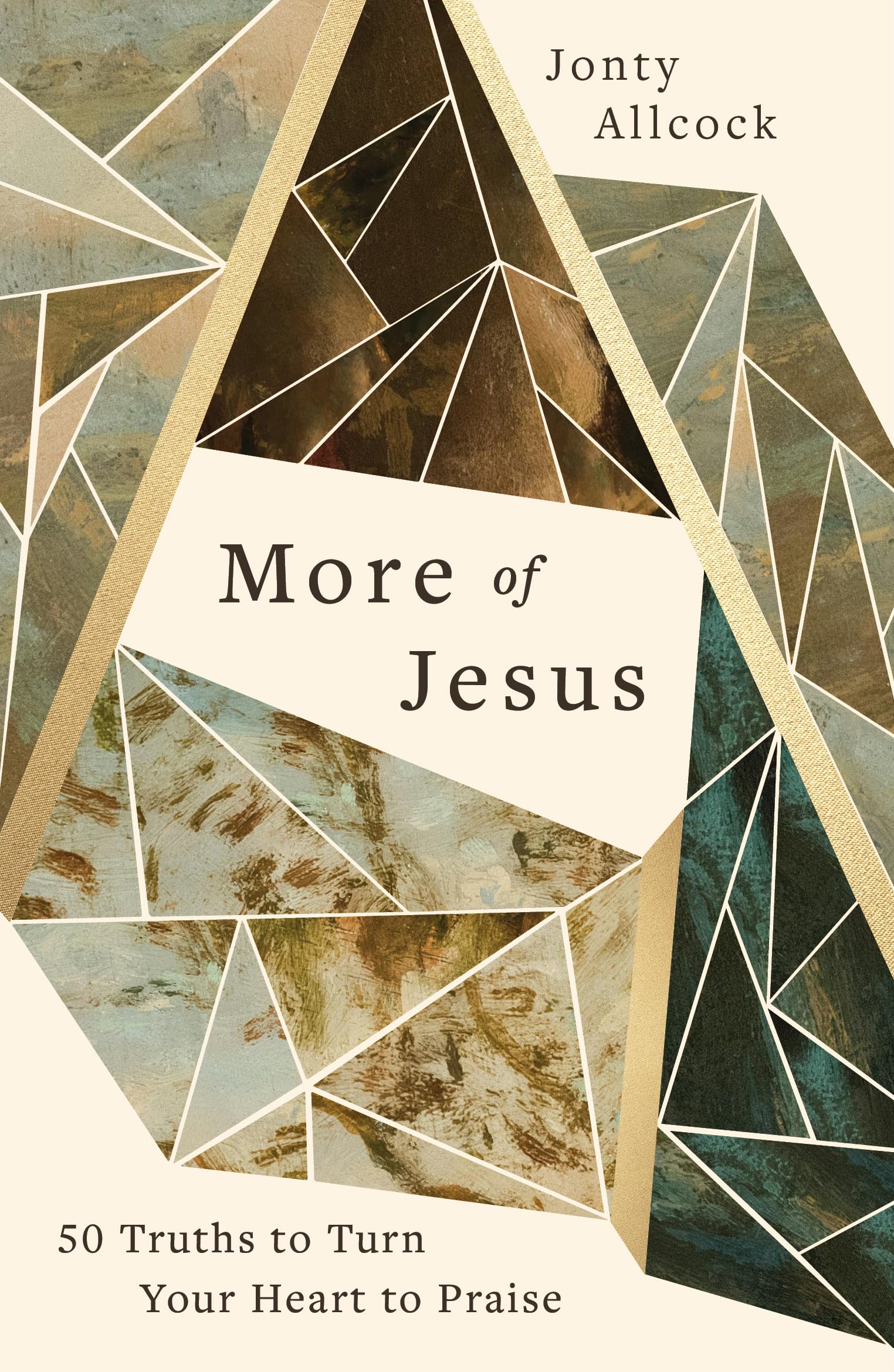 More of Jesus: 50 Truths to Turn Your Heart to Praise (A 50-Day Devotional for Men and Women Celebrating the Character & Attributes of Christ) 9781802543704