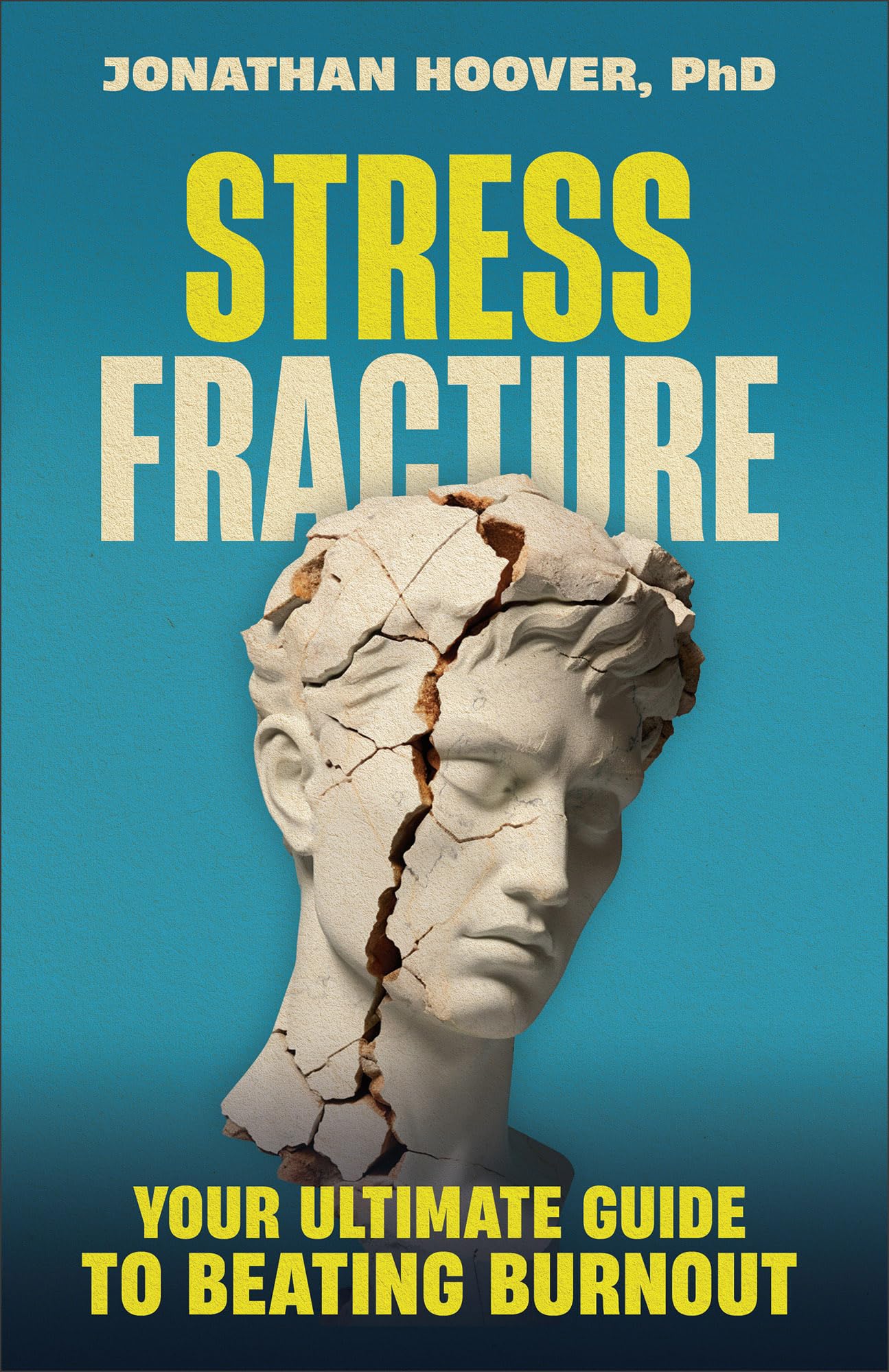 Stress Fracture: Your Ultimate Guide to Beating Burnout 9780764243424