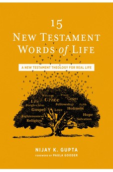 15 New Testament Words of Life: A New Testament Theology for Real Life 9780310109051